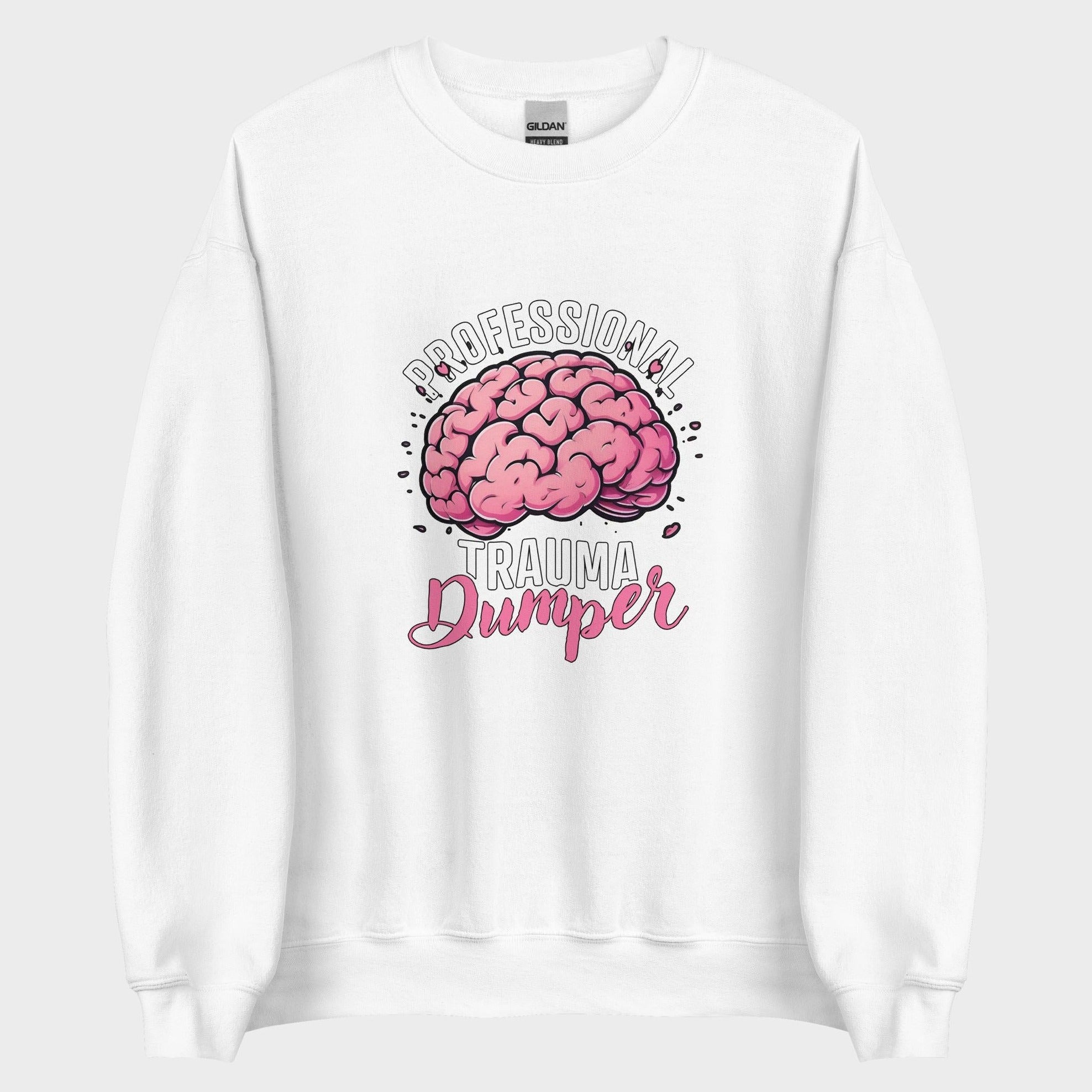 Professional Trauma Dumper - Sweatshirt