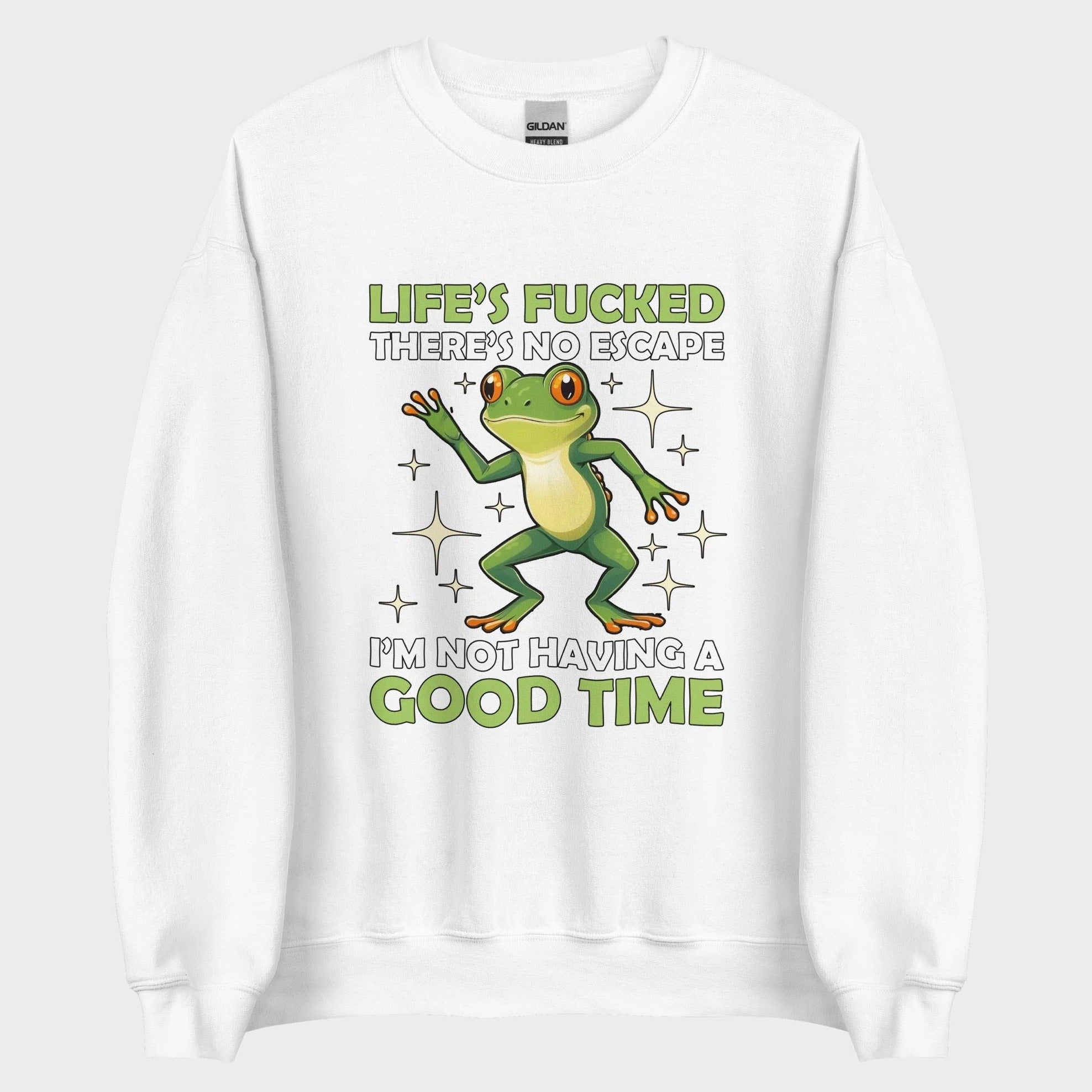 I'm Not Having A Good Time - Sweatshirt