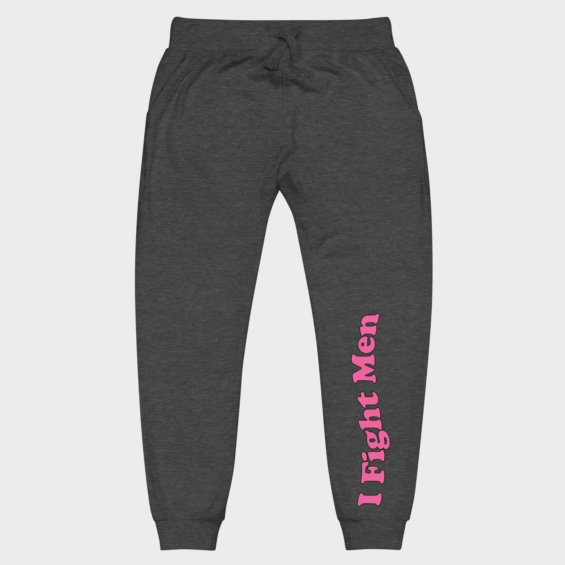 I Fight Men - Sweatpants