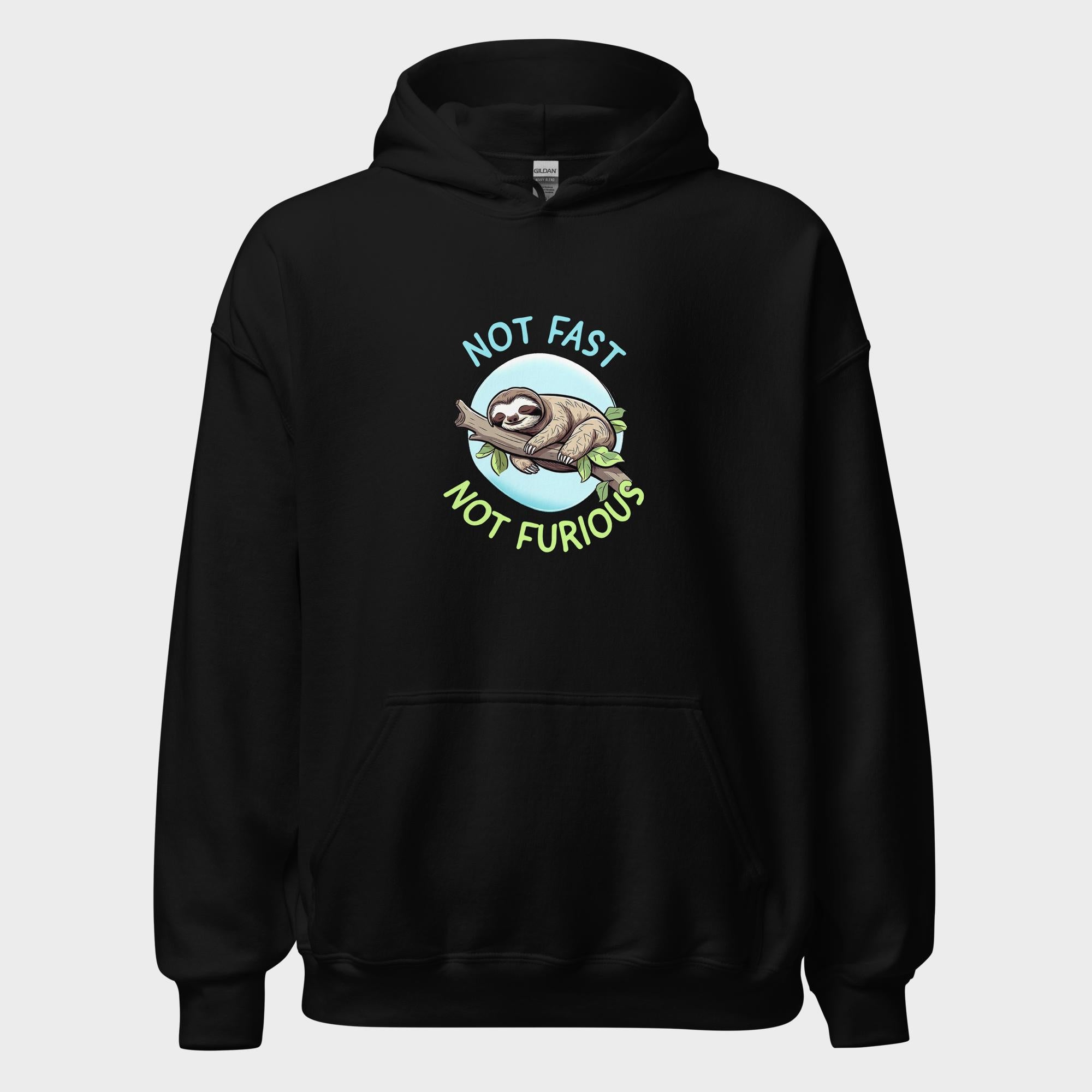 Not Fast. Not Furious. - Hoodie
