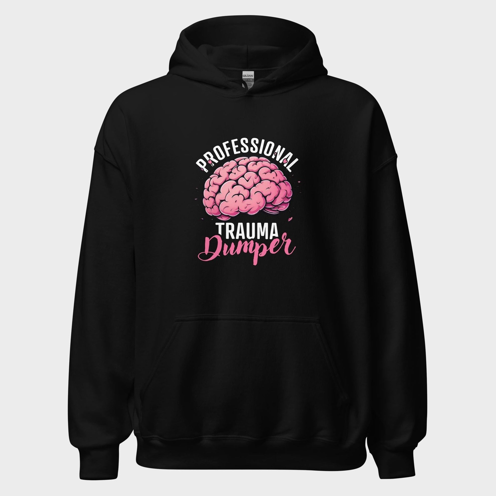 Professional Trauma Dumper - Hoodie