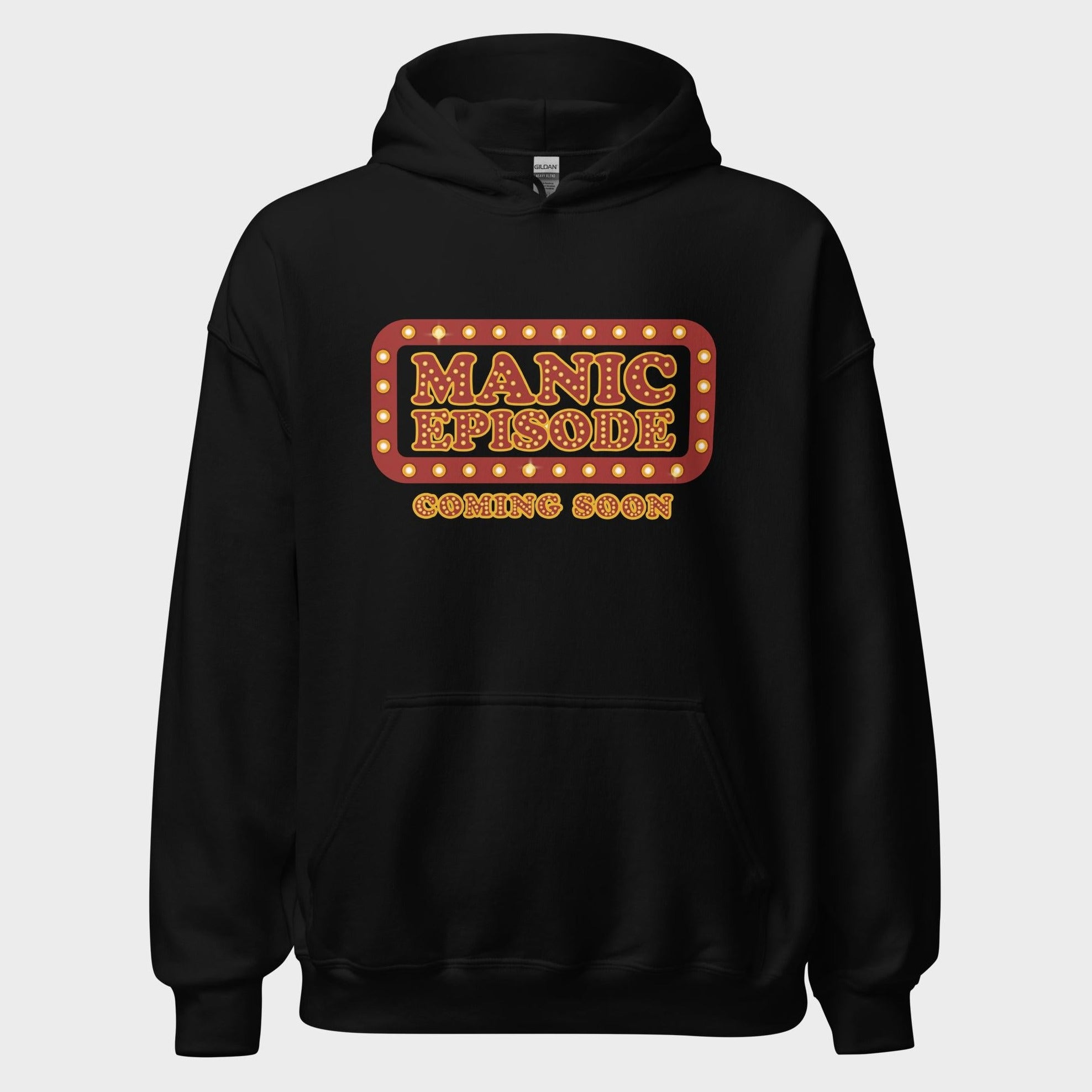 Manic Episode Coming Soon - Hoodie