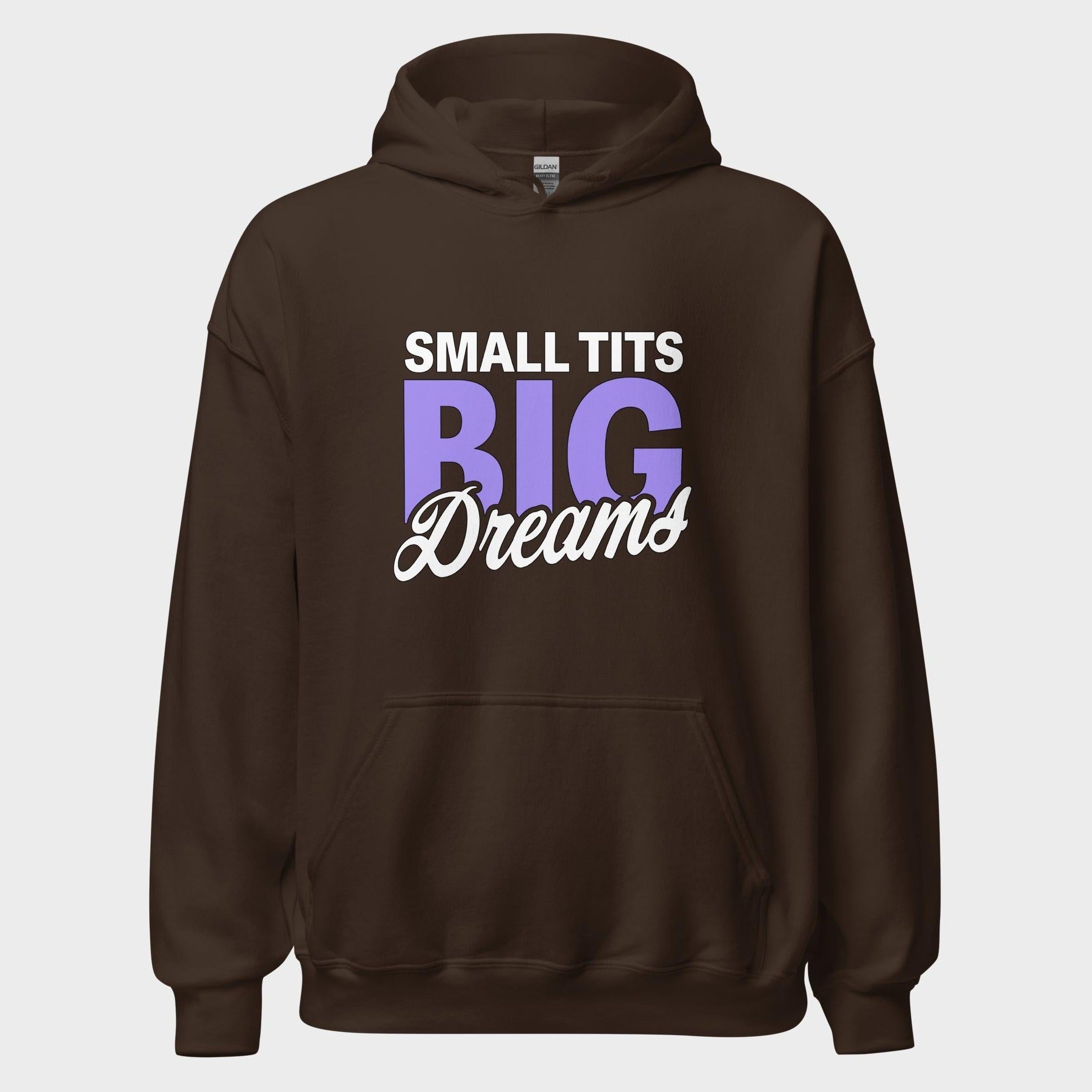 Small Tits. Big Dreams. - Hoodie