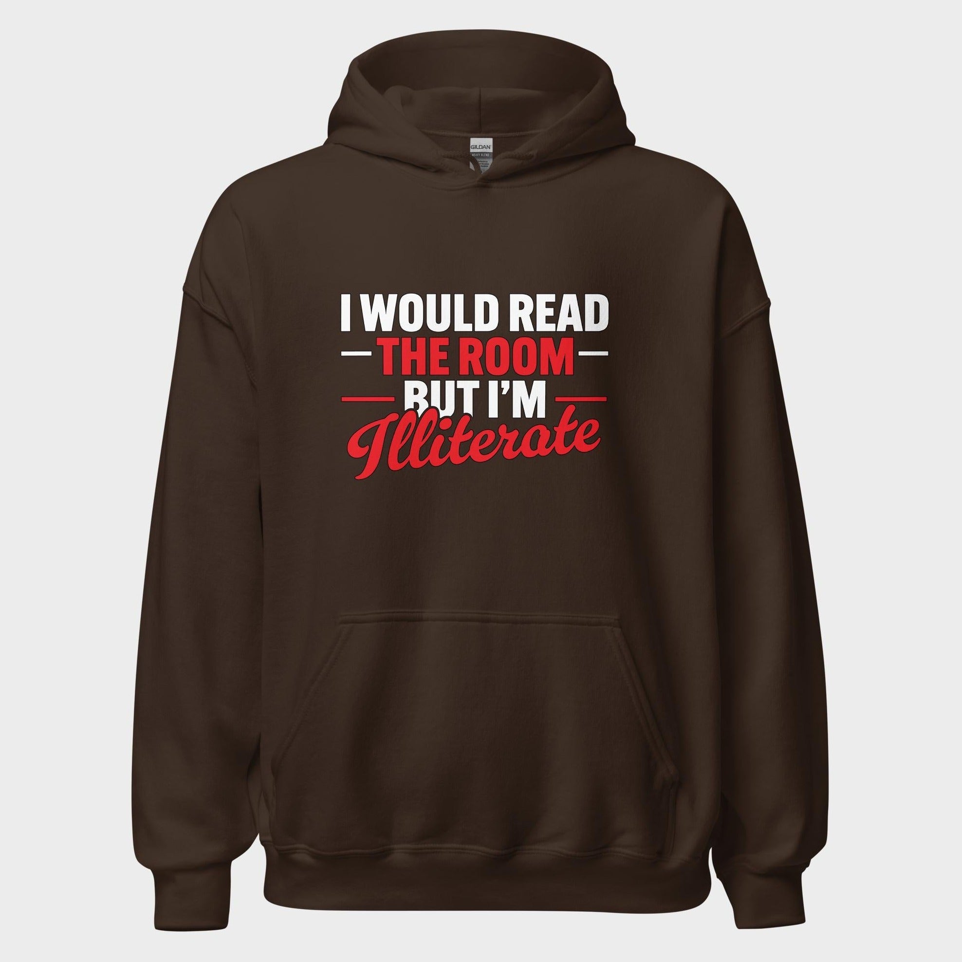 I Would Read The Room But... - Hoodie