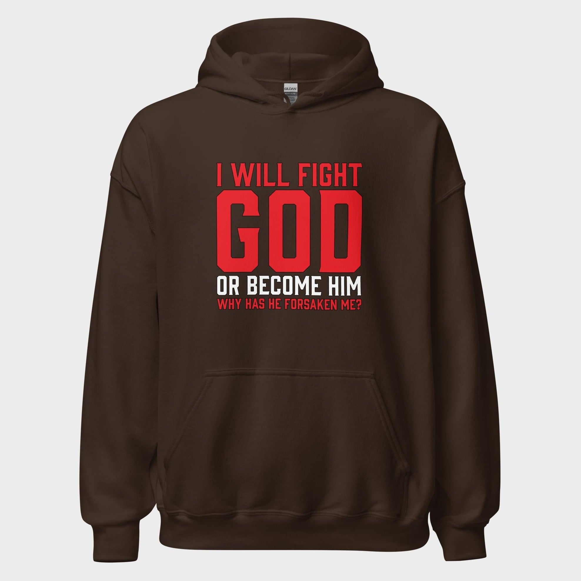 I Will Fight God... - Hoodie