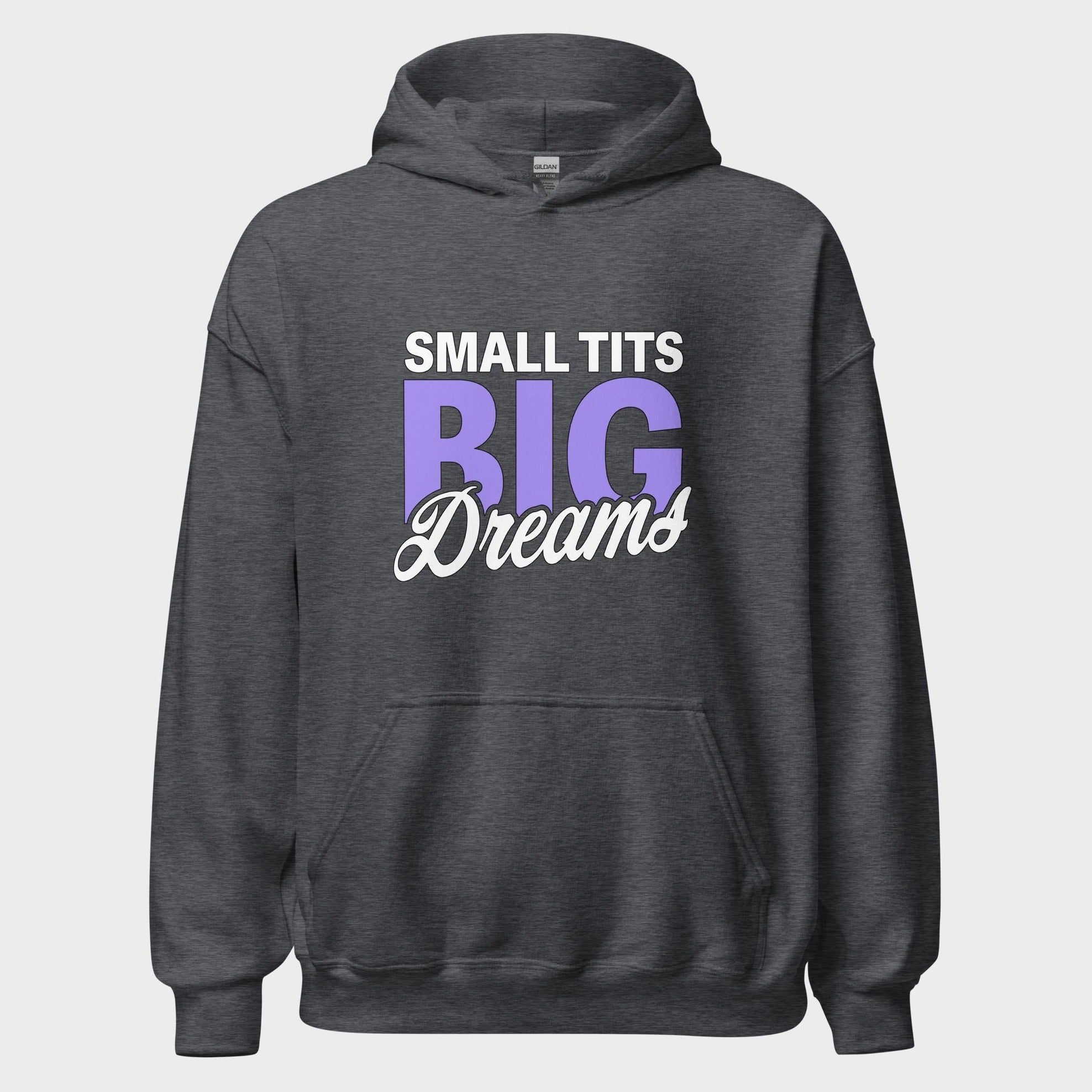 Small Tits. Big Dreams. - Hoodie