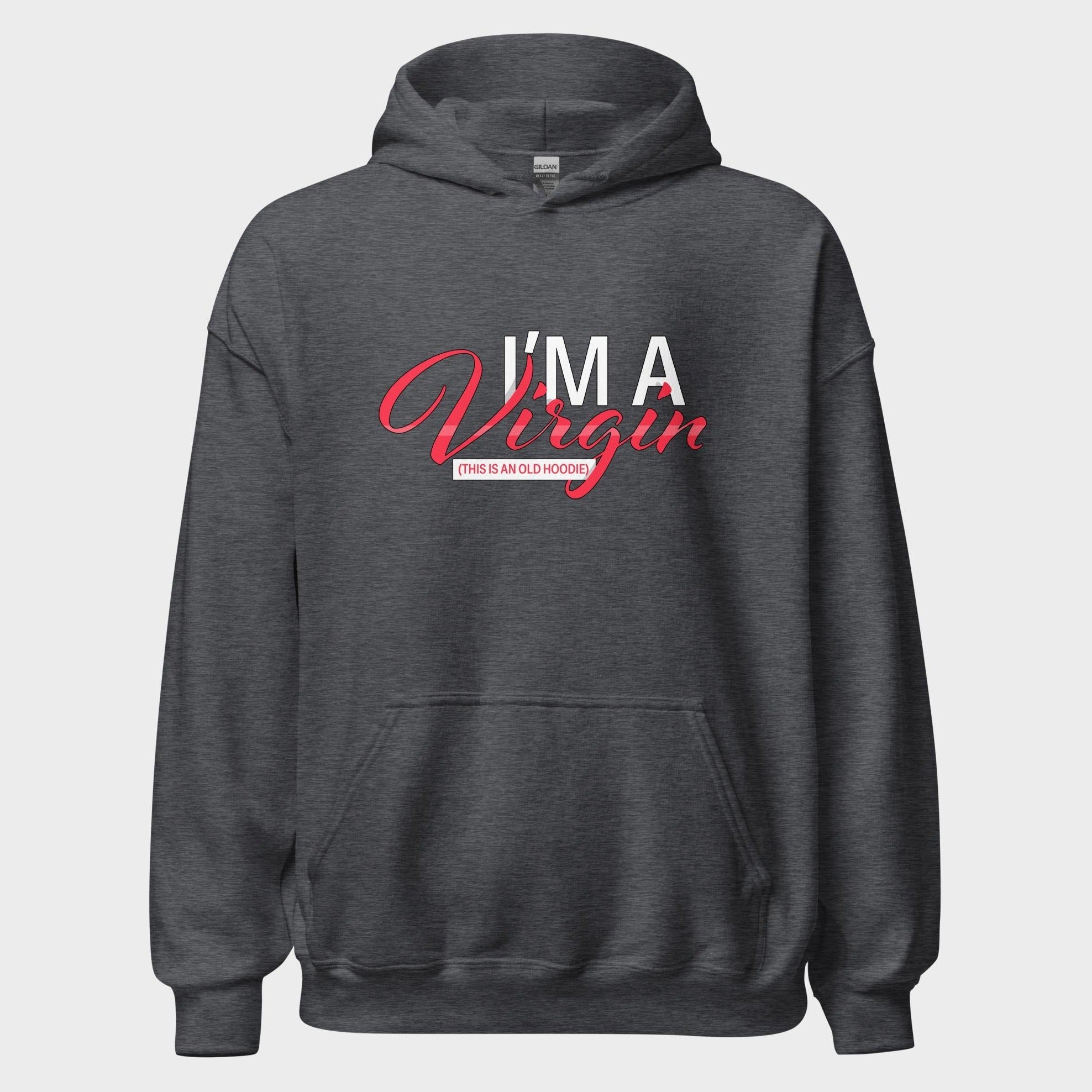 I'm A Virgin... - Hoodie