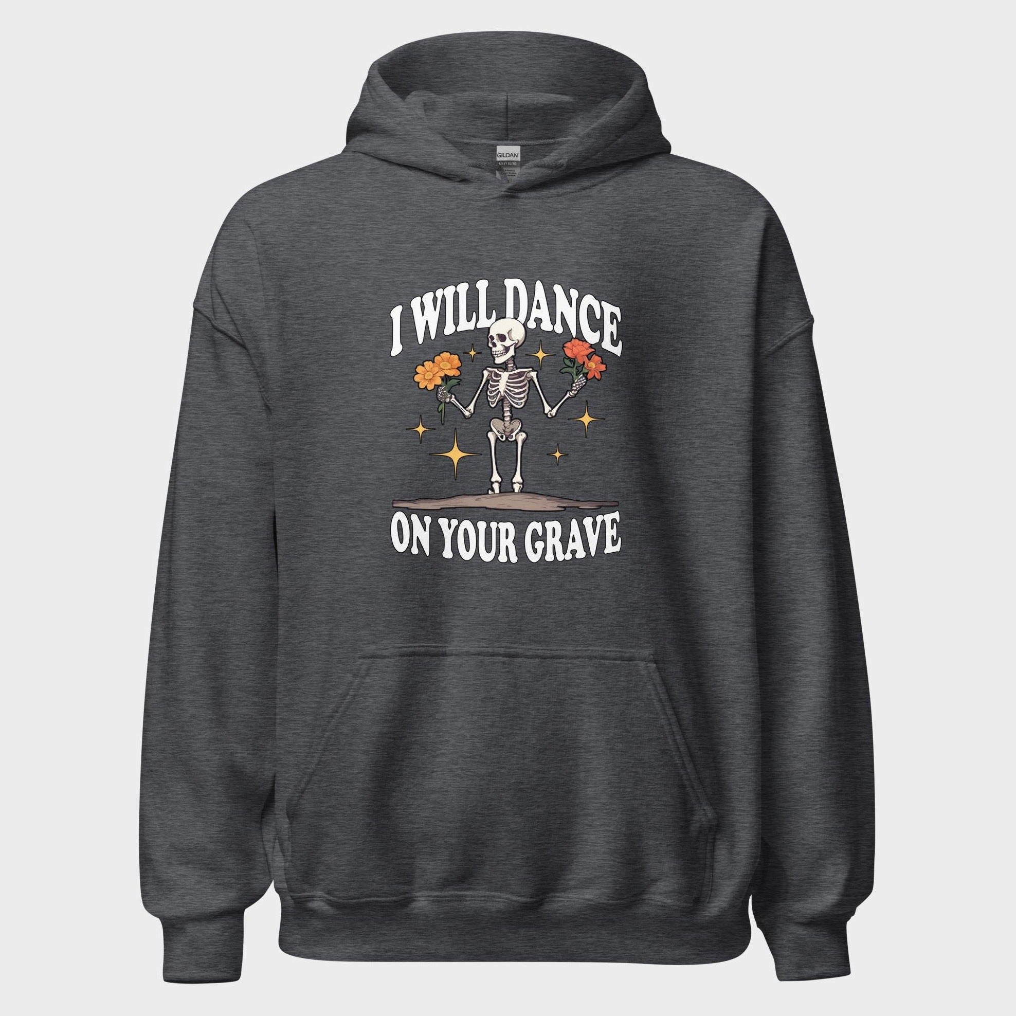 I Will Dance On Your Grave - Hoodie