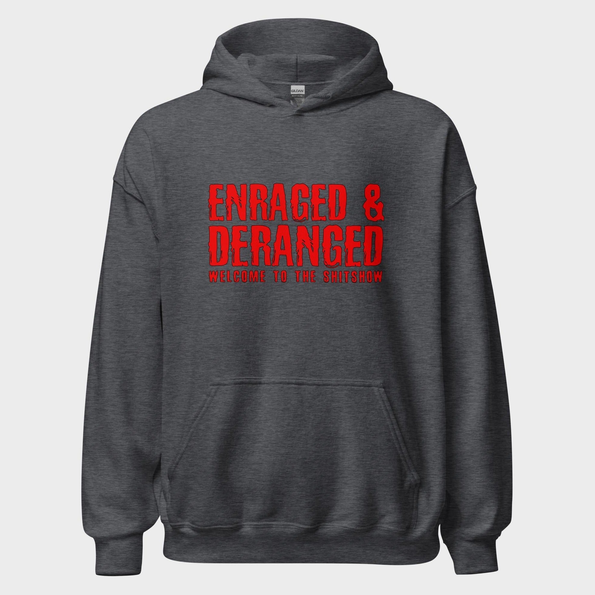 Enraged and Deranged - Hoodie