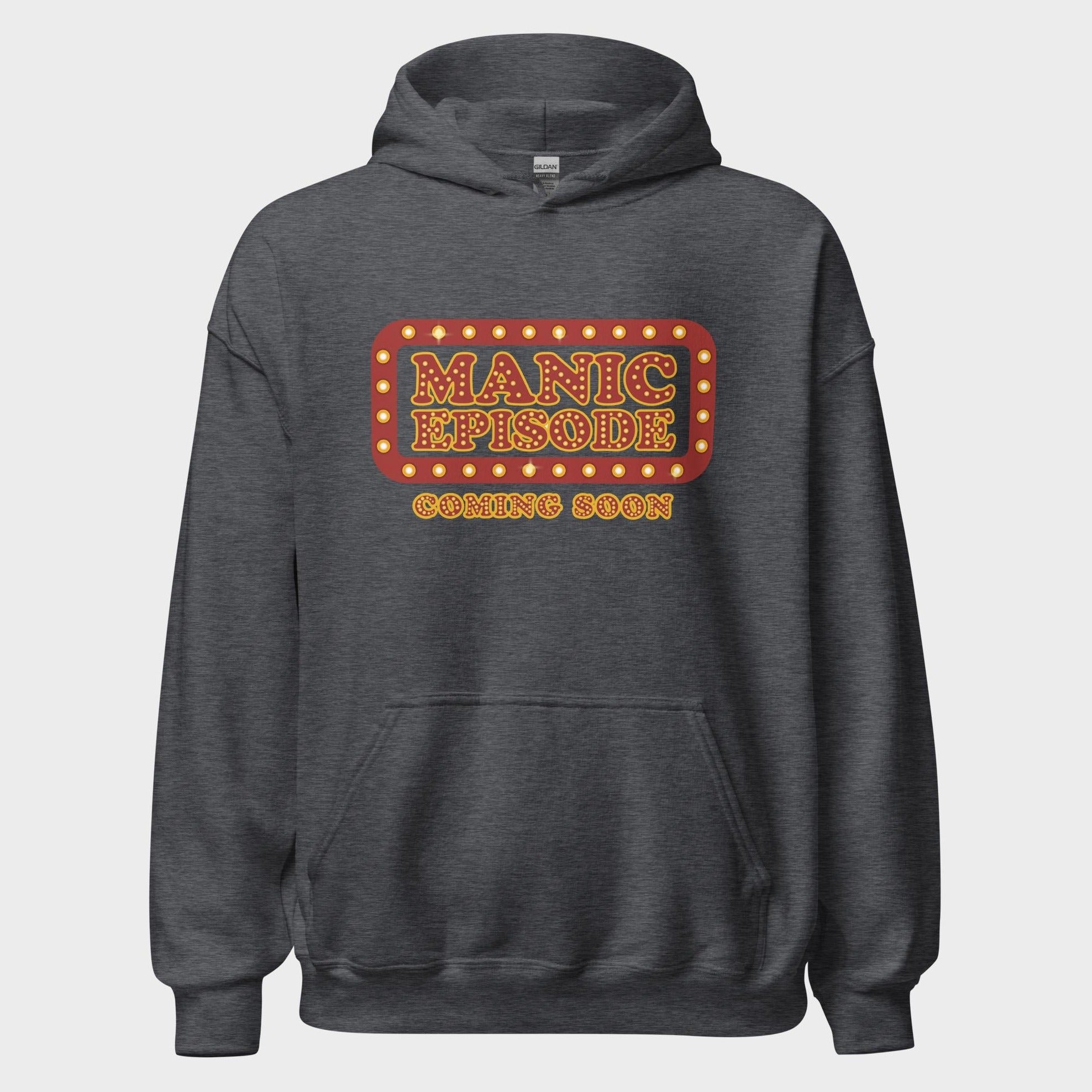 Manic Episode Coming Soon - Hoodie