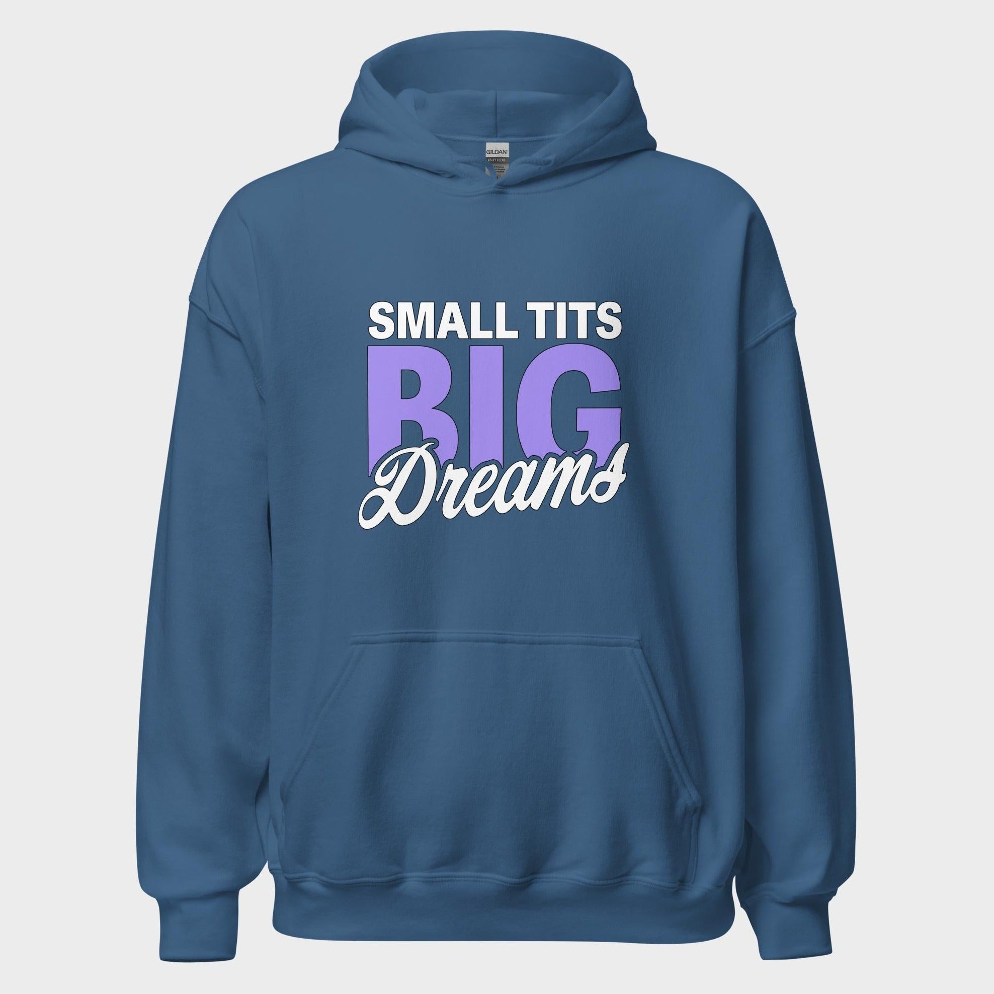 Small Tits. Big Dreams. - Hoodie