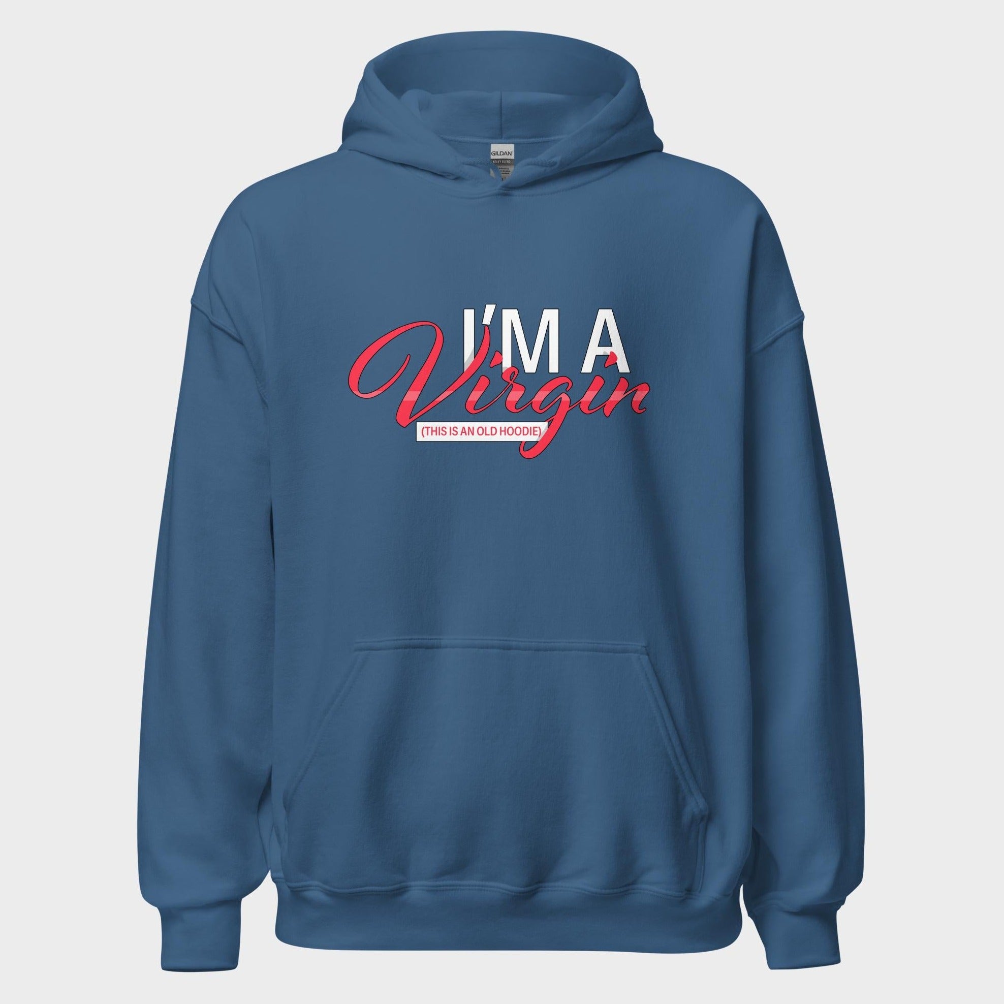 I'm A Virgin... - Hoodie