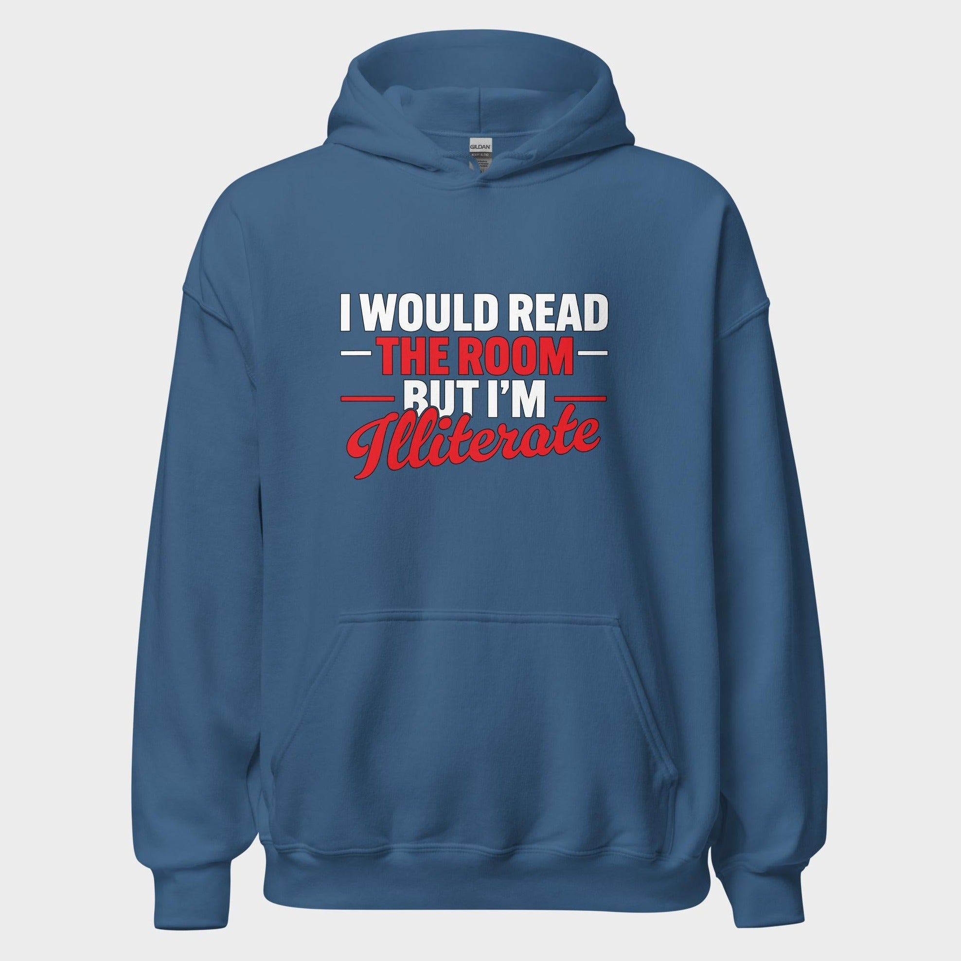 I Would Read The Room But... - Hoodie