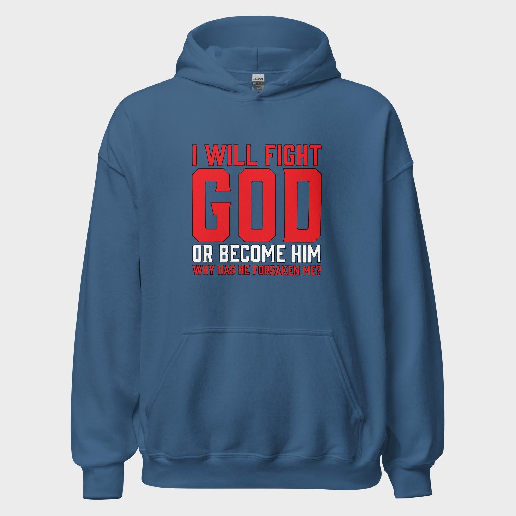I Will Fight God... - Hoodie