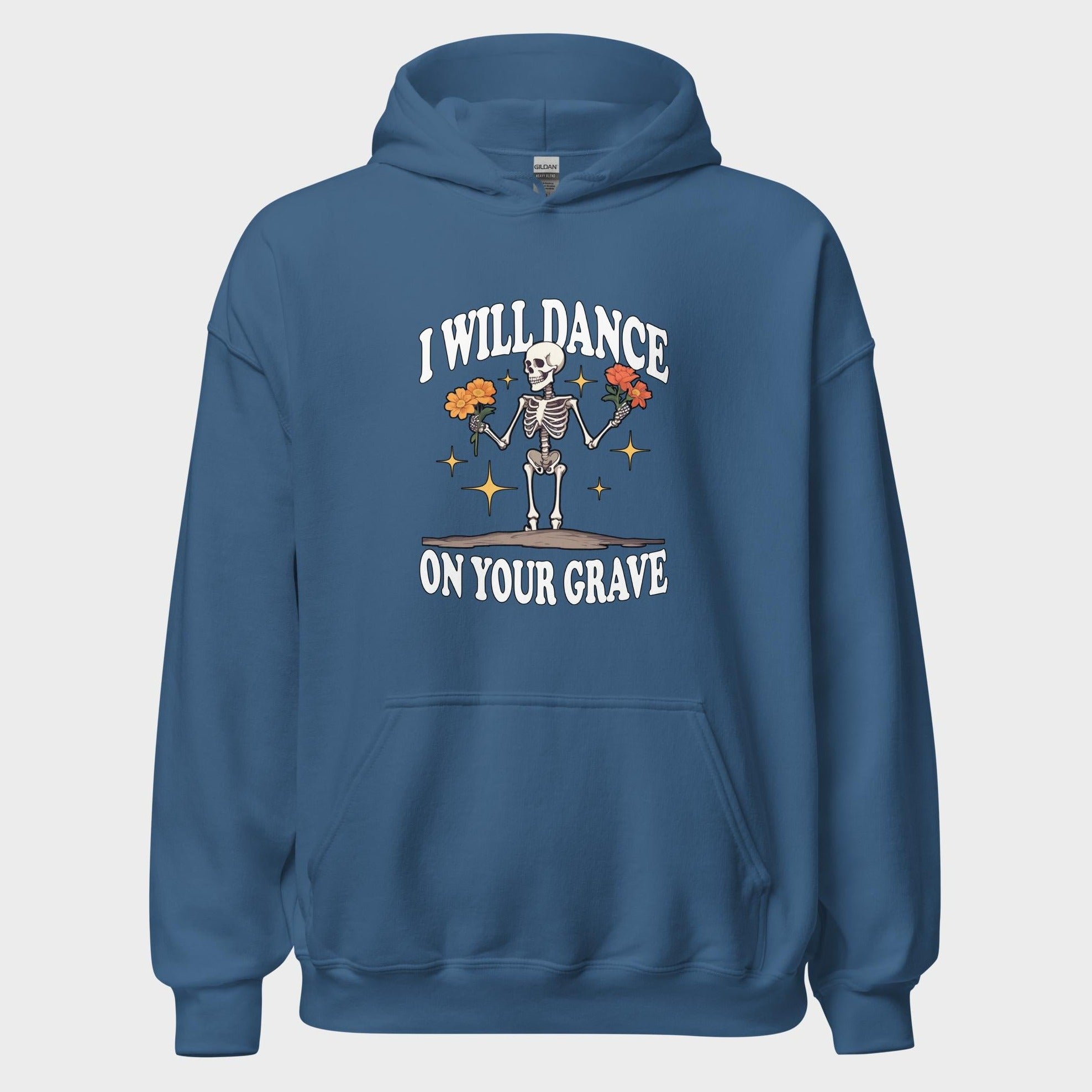I Will Dance On Your Grave - Hoodie