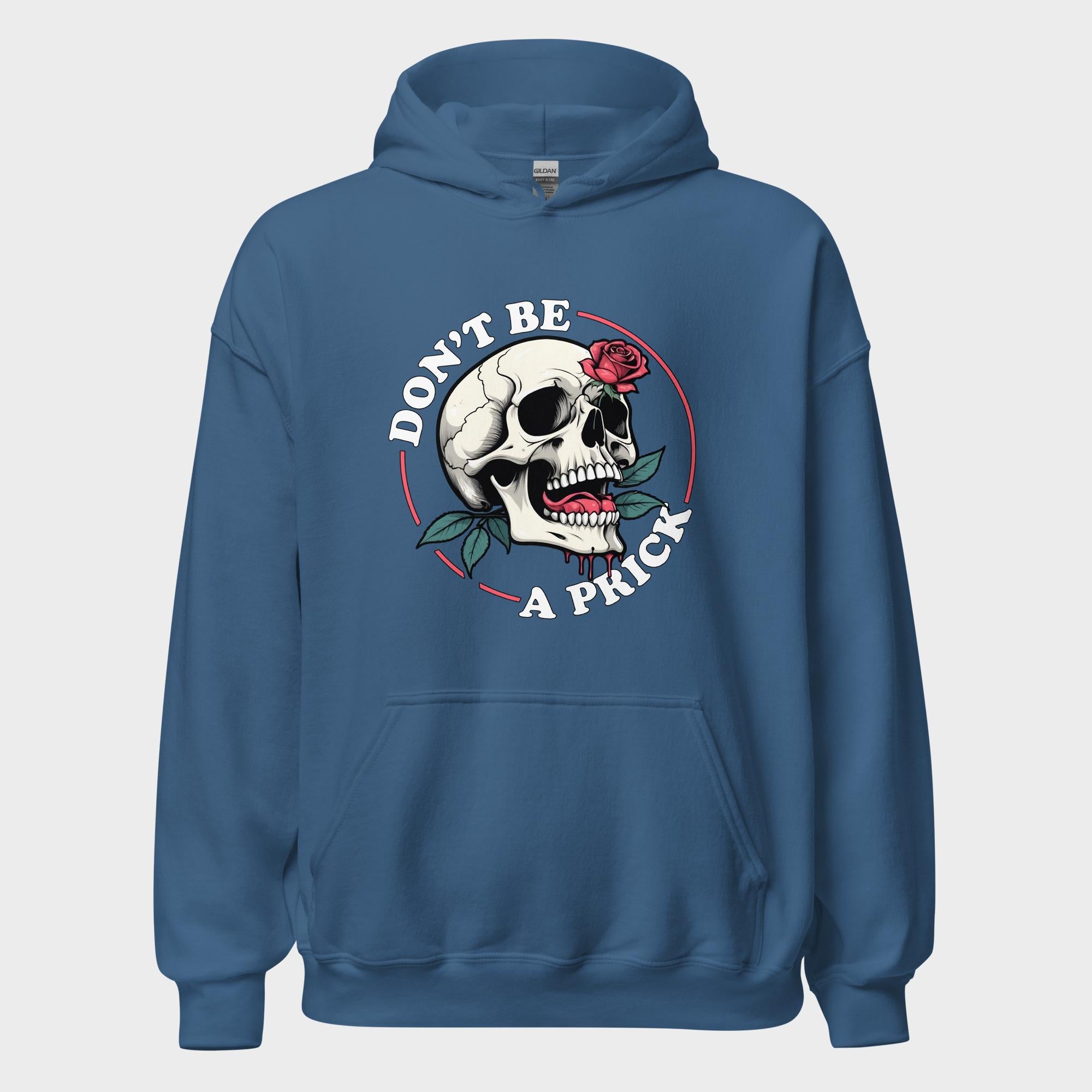 Don't Be A Prick - Hoodie