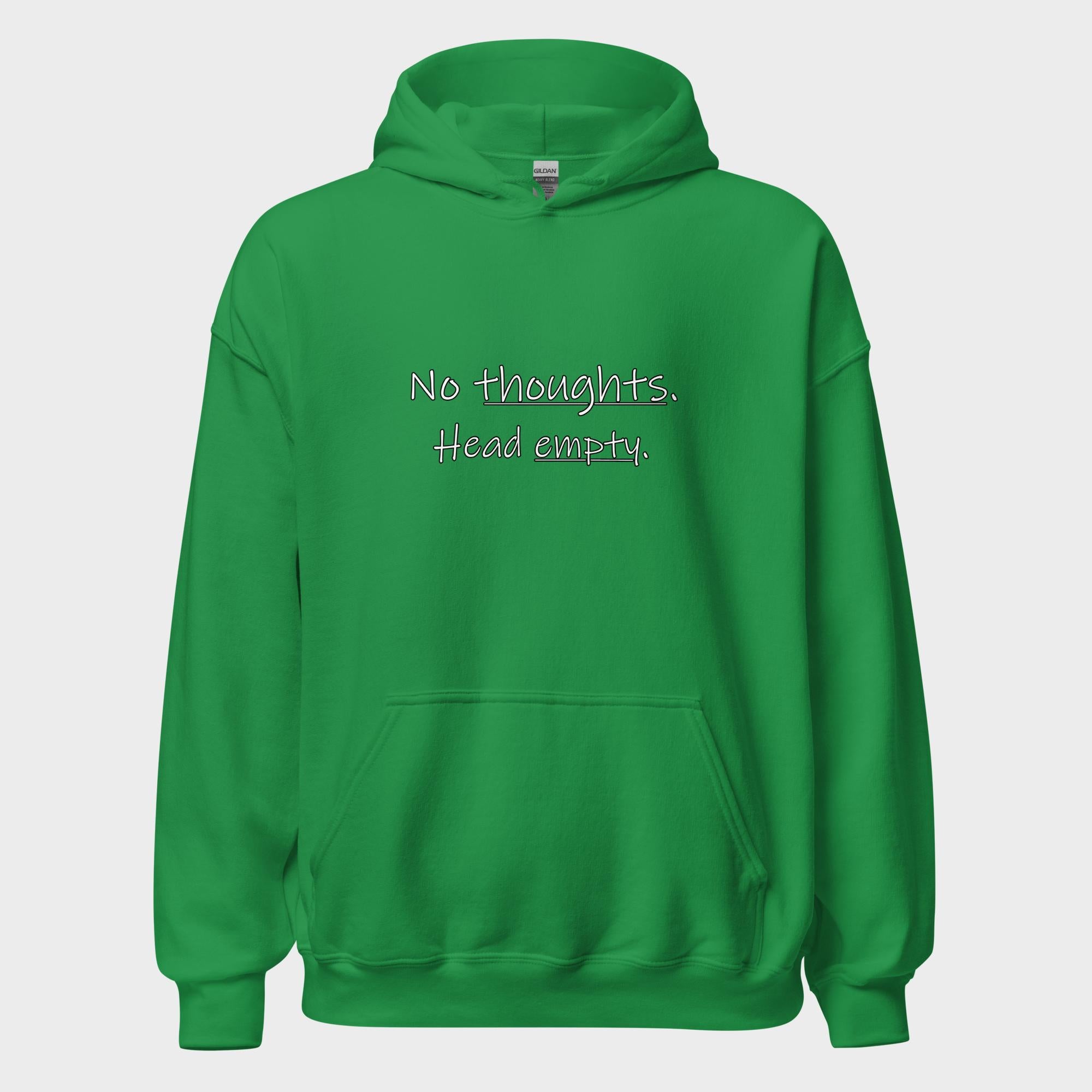 No Thoughts. Head Empty. - Hoodie