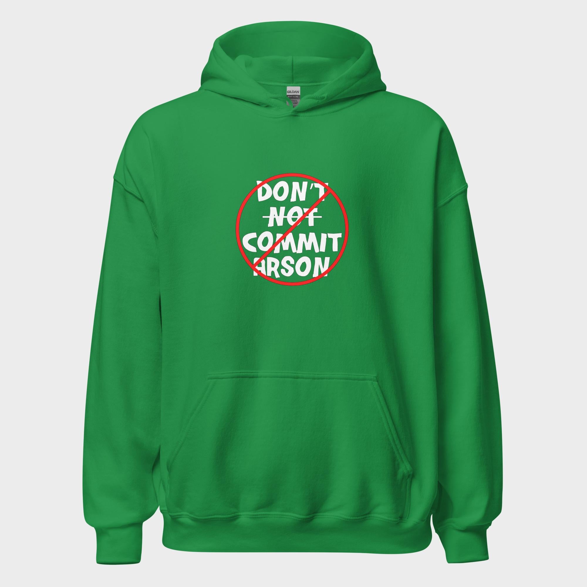 Don't Not Commit Arson? - Hoodie