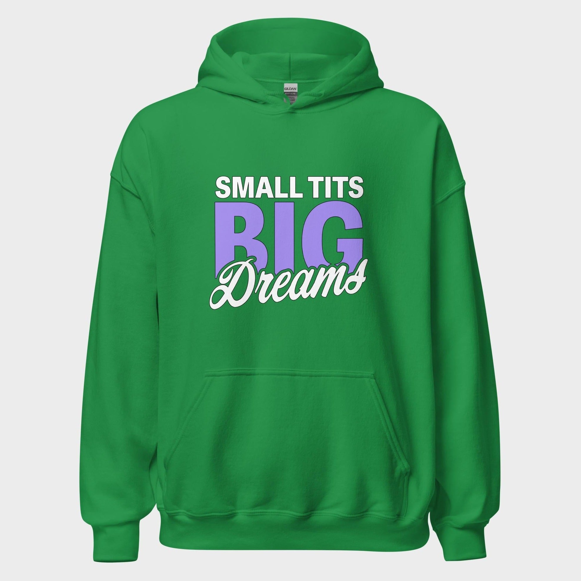 Small Tits. Big Dreams. - Hoodie