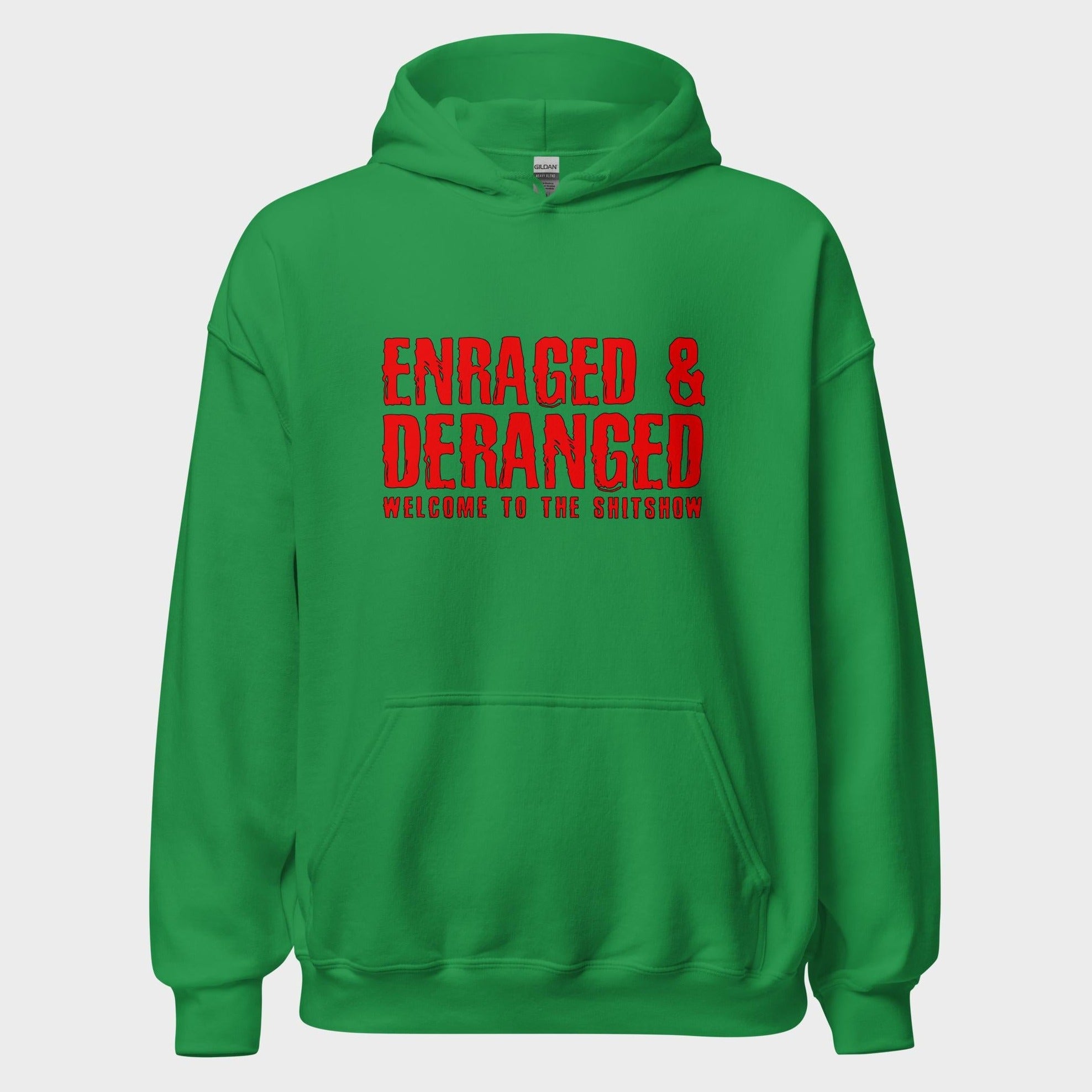 Enraged and Deranged - Hoodie