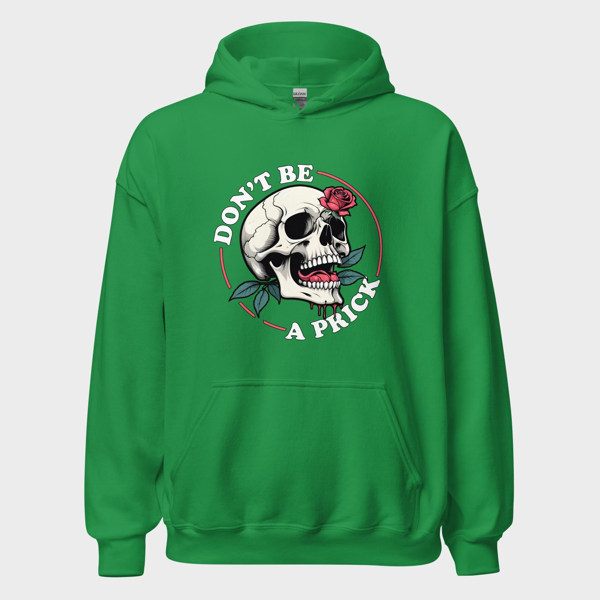Don't Be A Prick - Hoodie