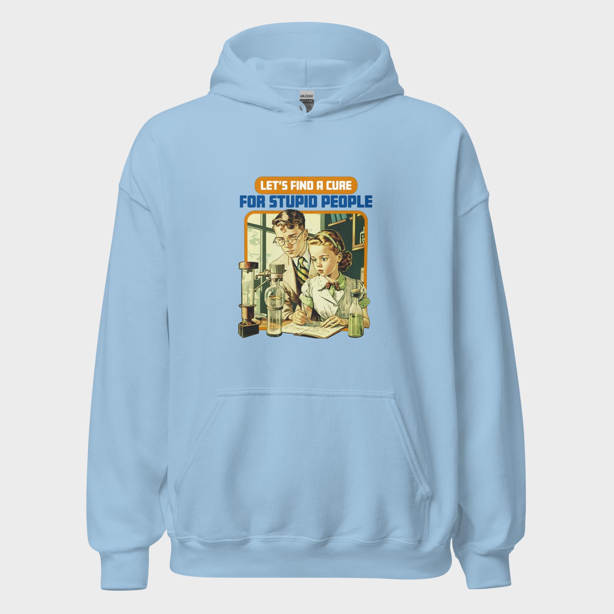 Find A Cure For Stupid People - Hoodie