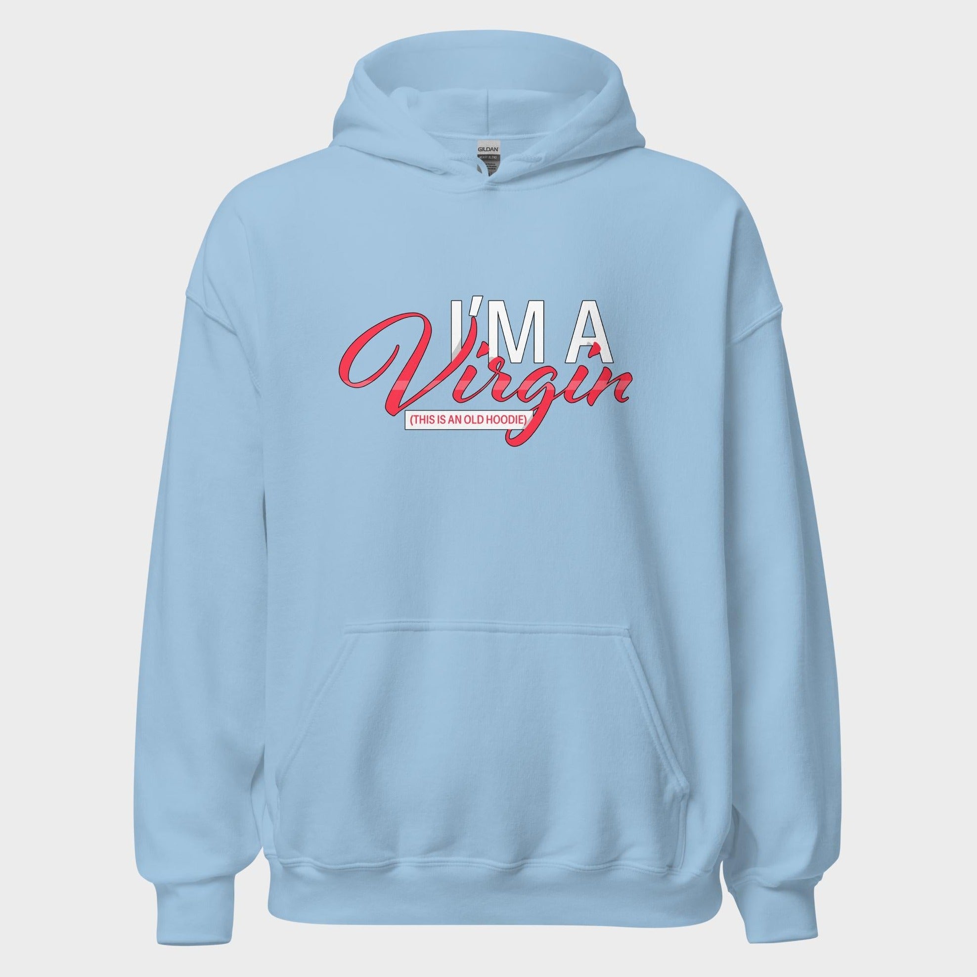 I'm A Virgin... - Hoodie