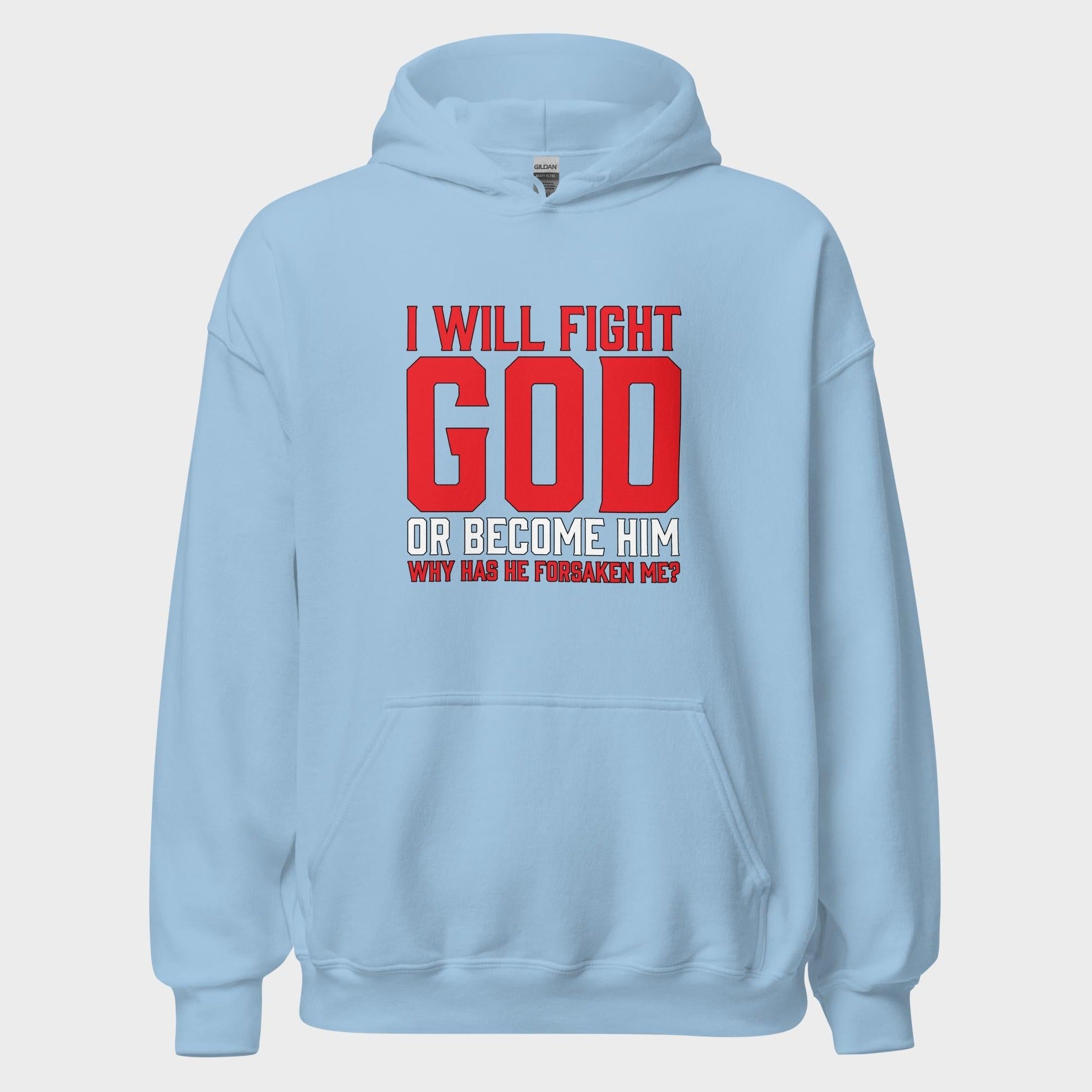 I Will Fight God... - Hoodie