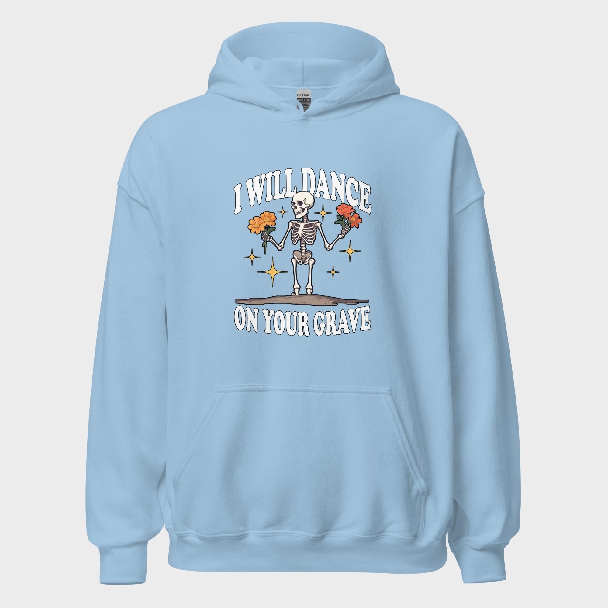 I Will Dance On Your Grave - Hoodie