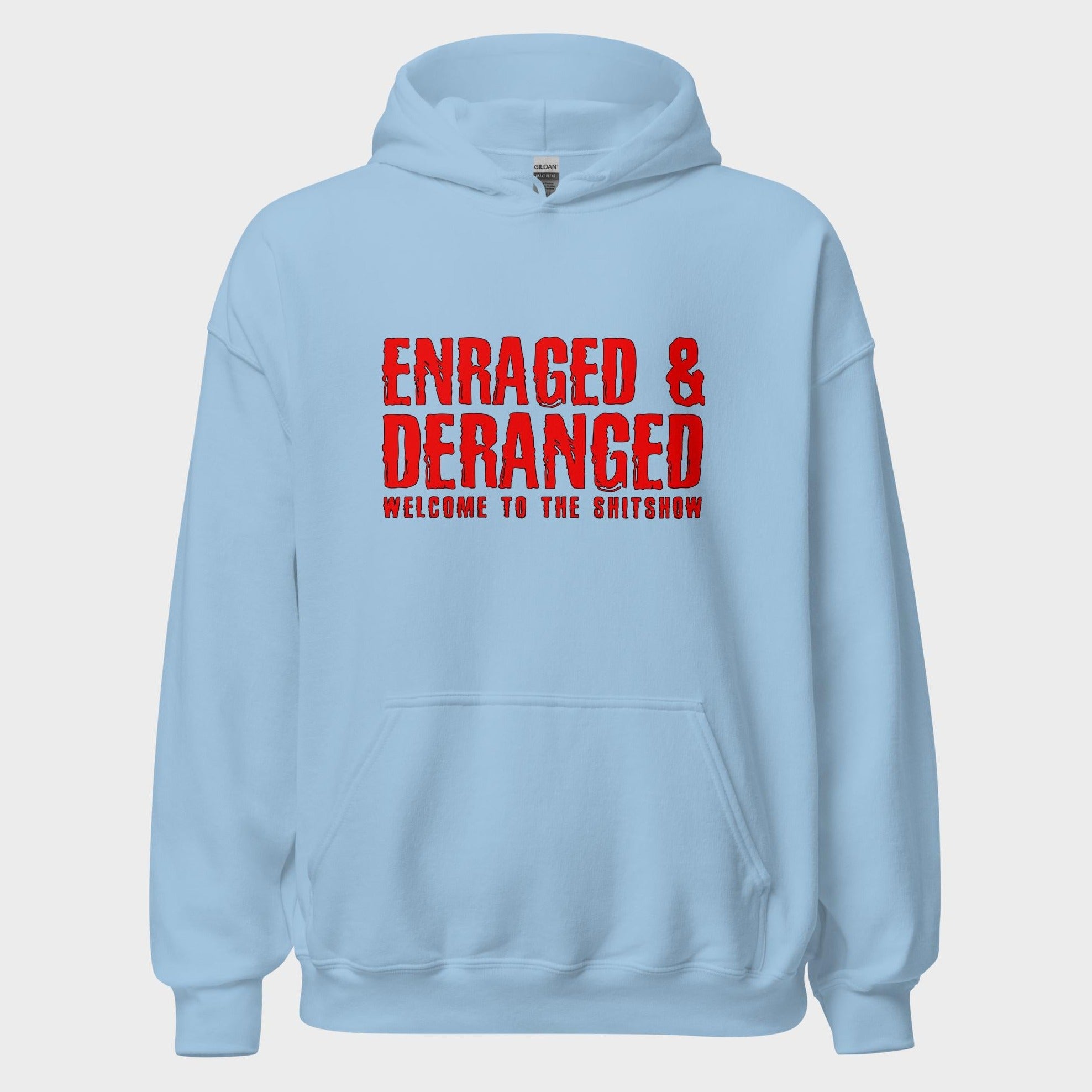 Enraged and Deranged - Hoodie