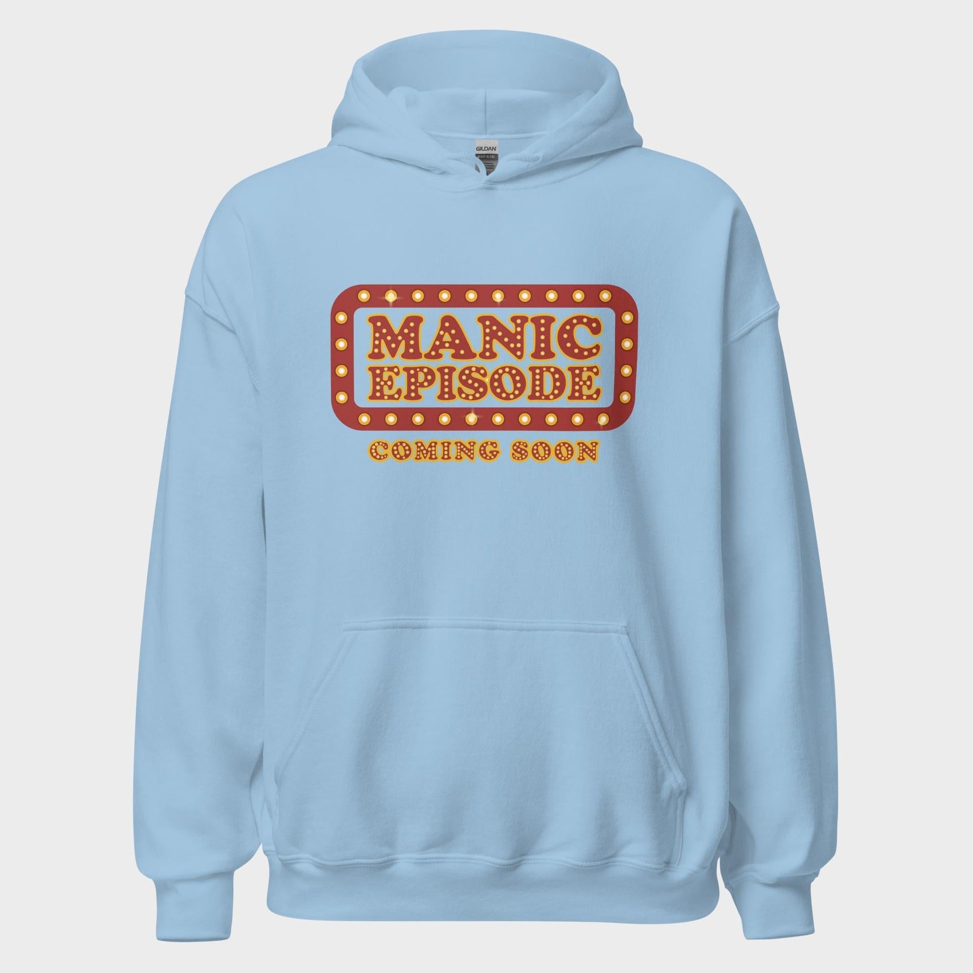 Manic Episode Coming Soon - Hoodie