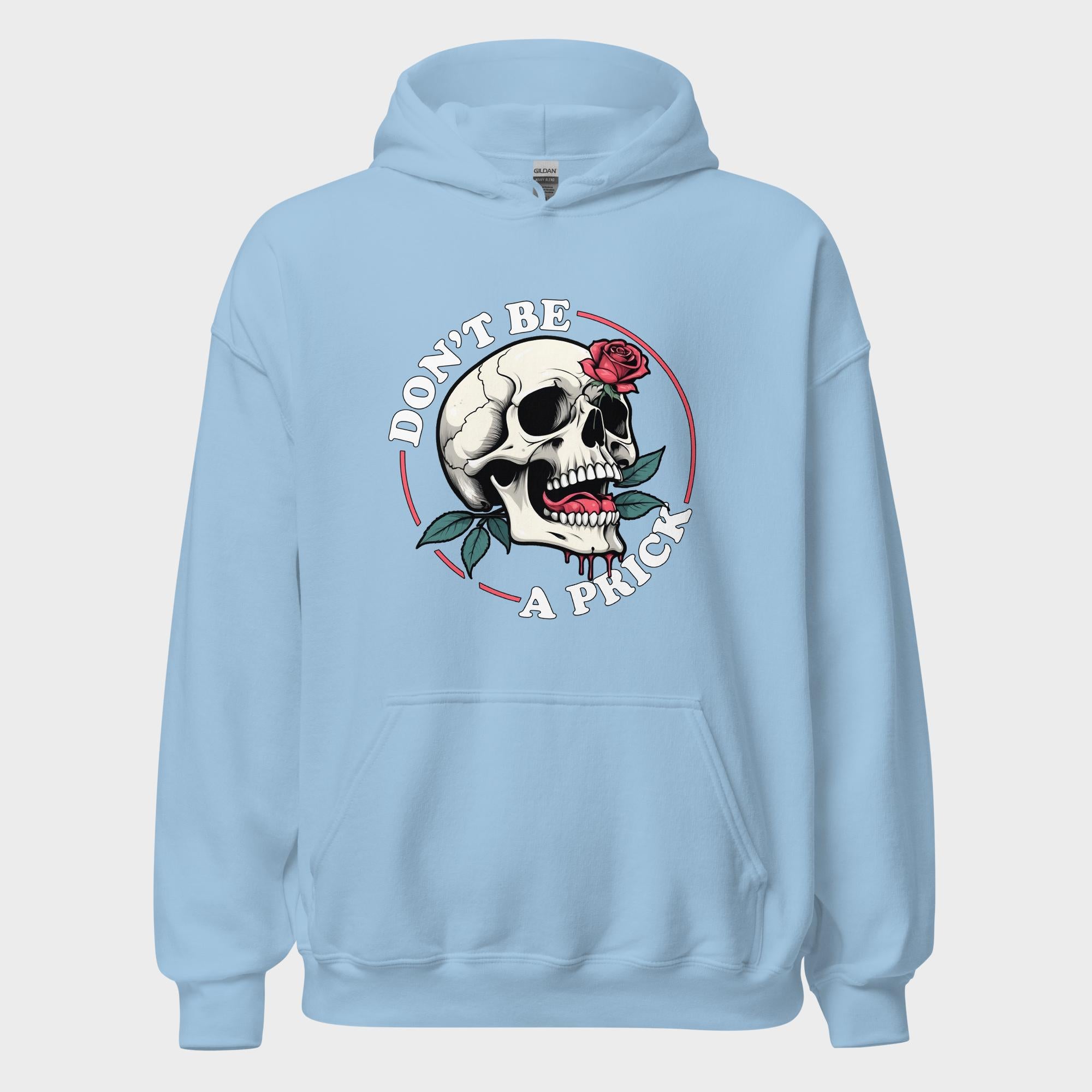 Don't Be A Prick - Hoodie