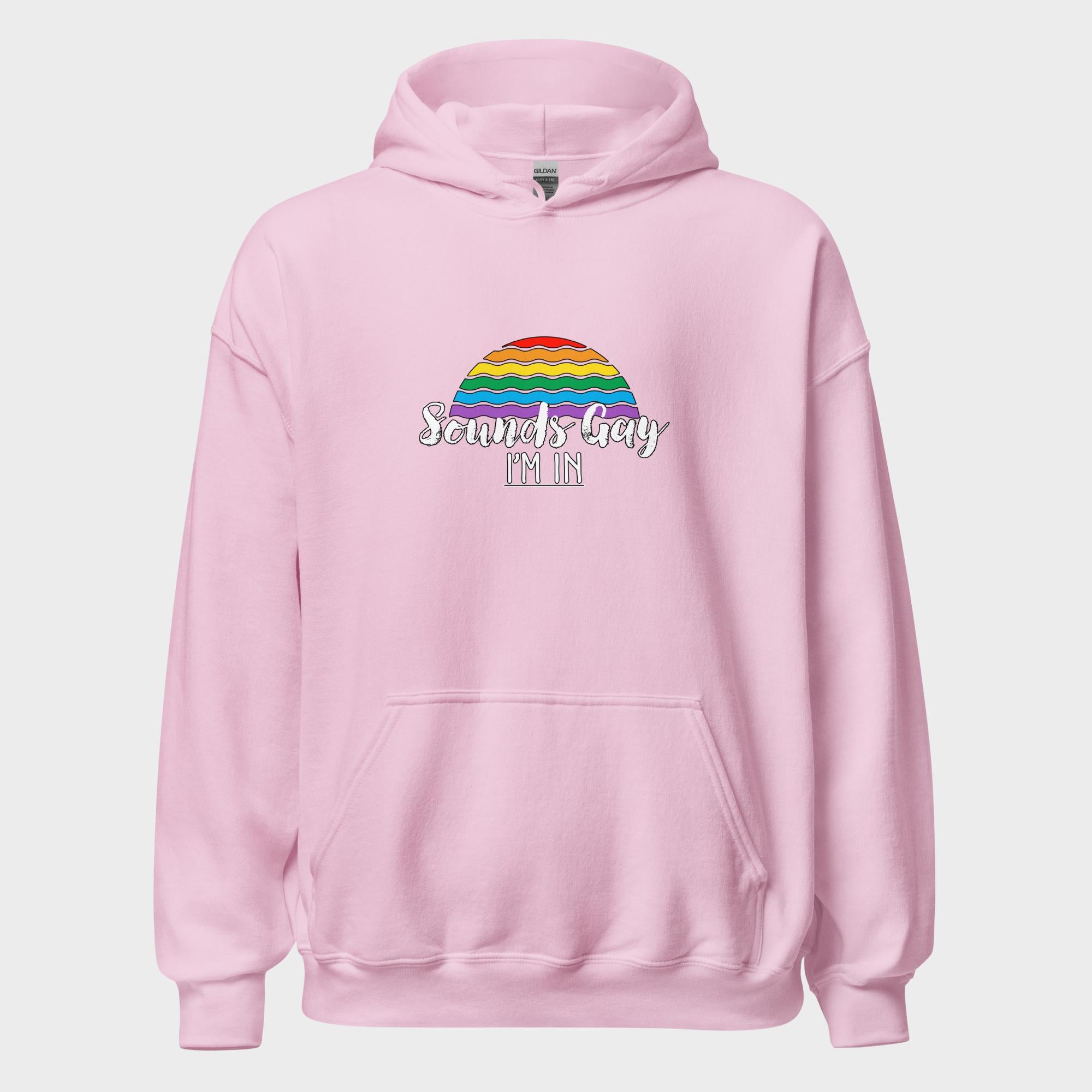 Sounds Gay. I'm In! - Hoodie