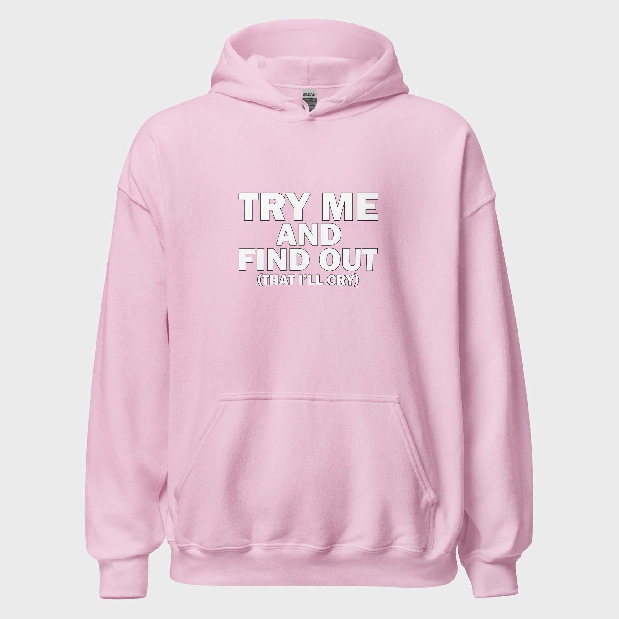 Try Me And Find Out... - Hoodie