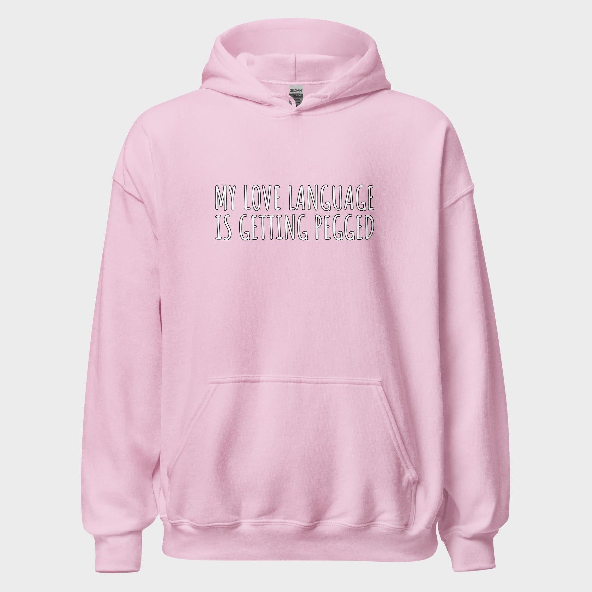 My Love Language Is Getting Pegged - Hoodie