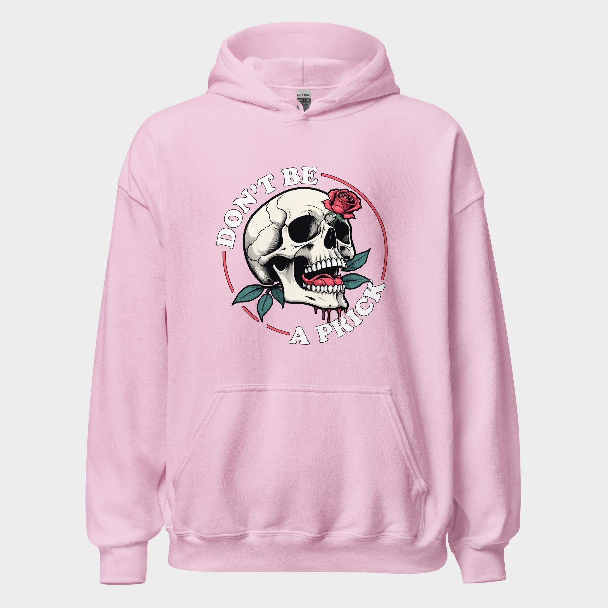 Don't Be A Prick - Hoodie