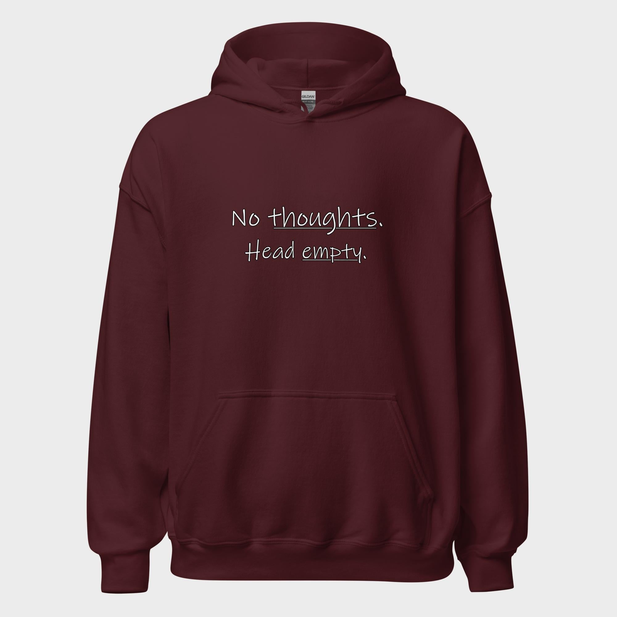 No Thoughts. Head Empty. - Hoodie