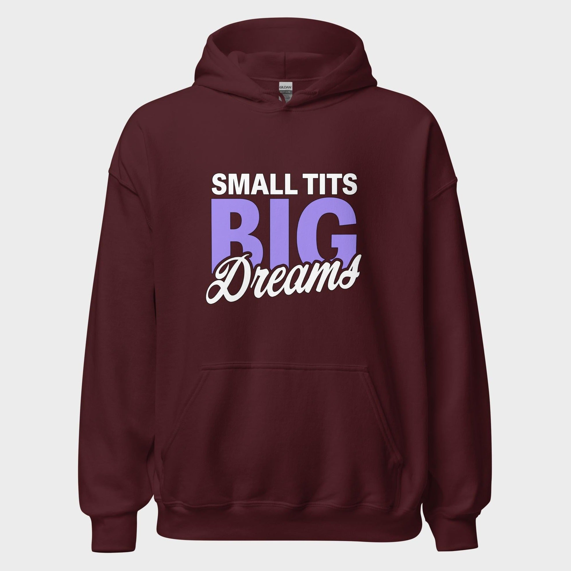 Small Tits. Big Dreams. - Hoodie