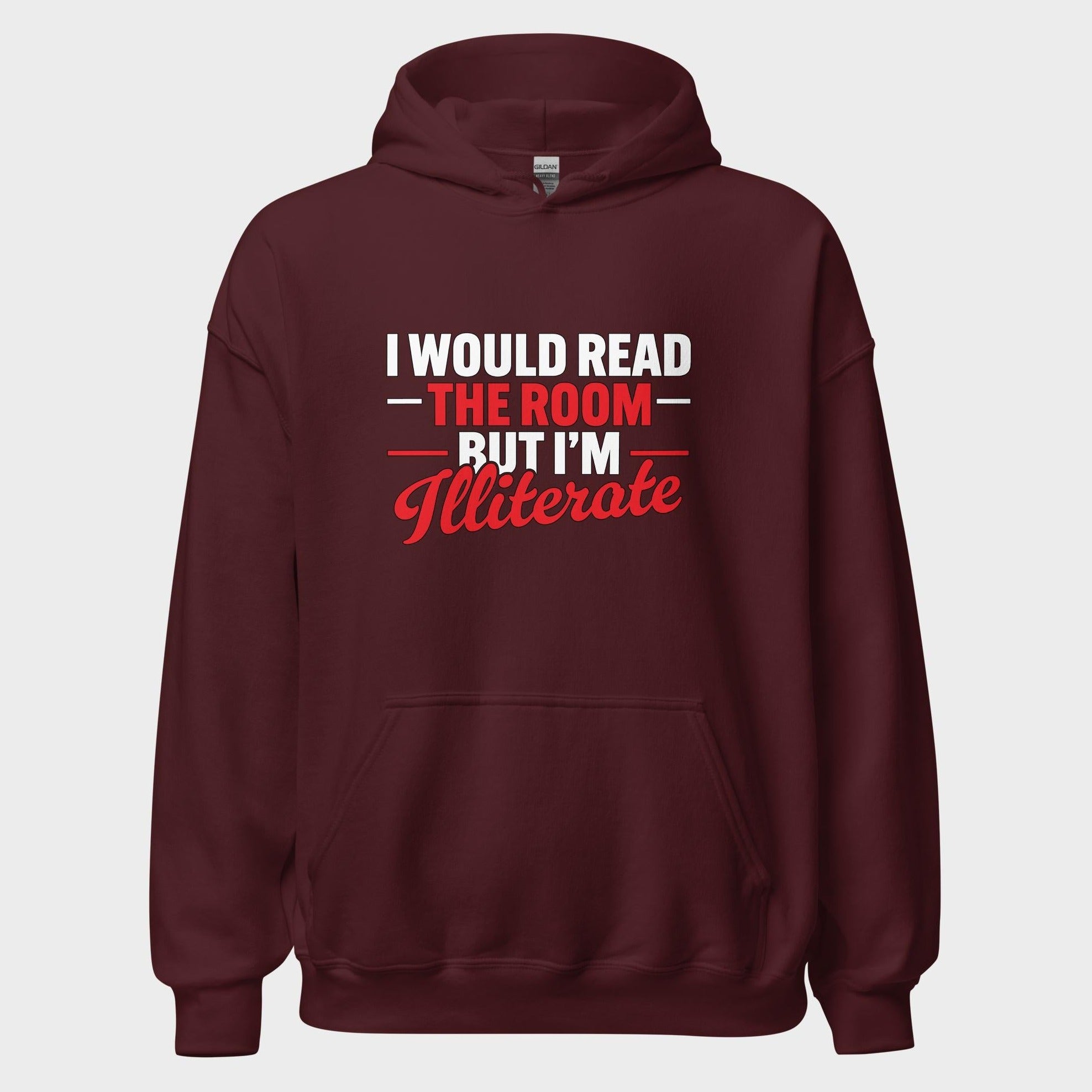 I Would Read The Room But... - Hoodie
