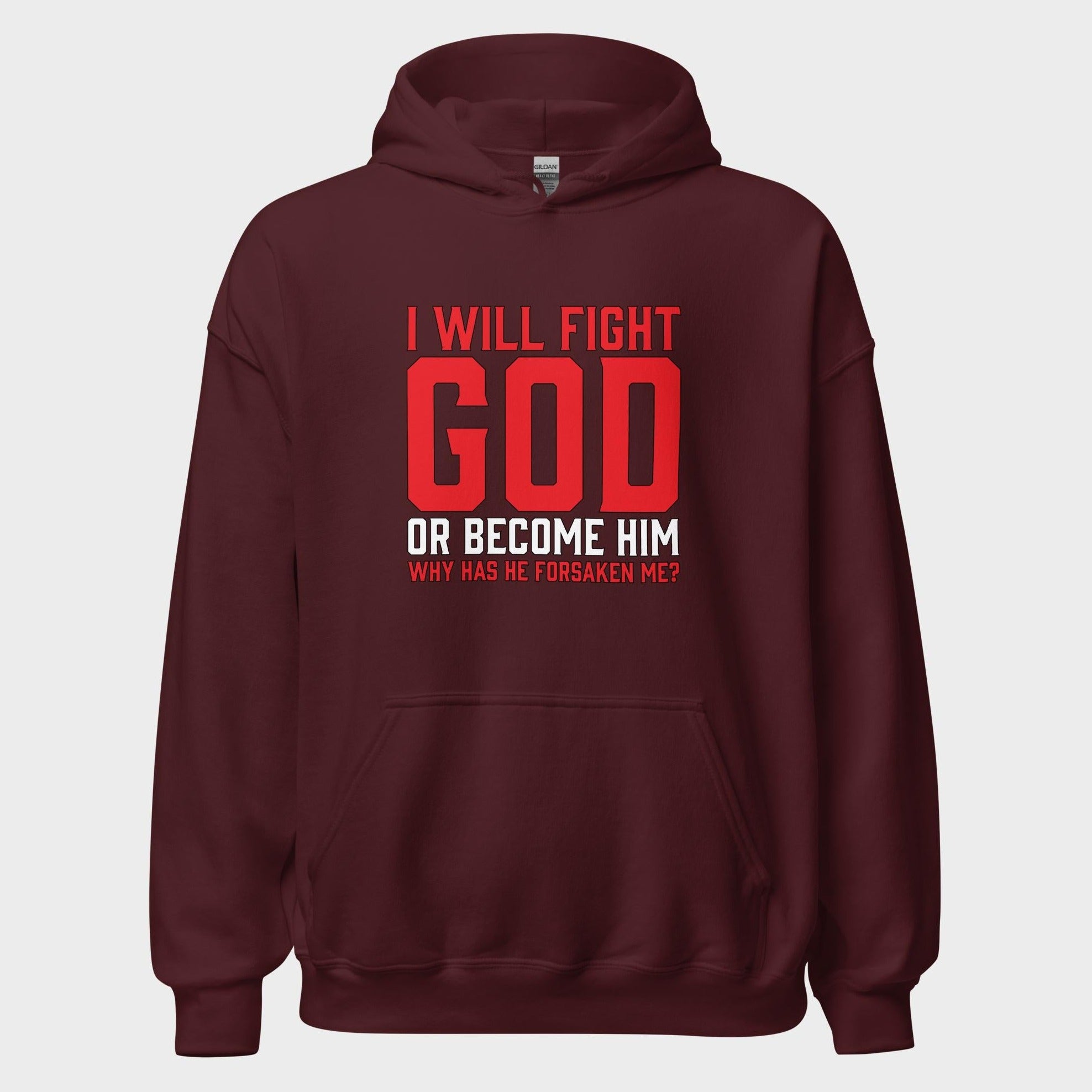 I Will Fight God... - Hoodie