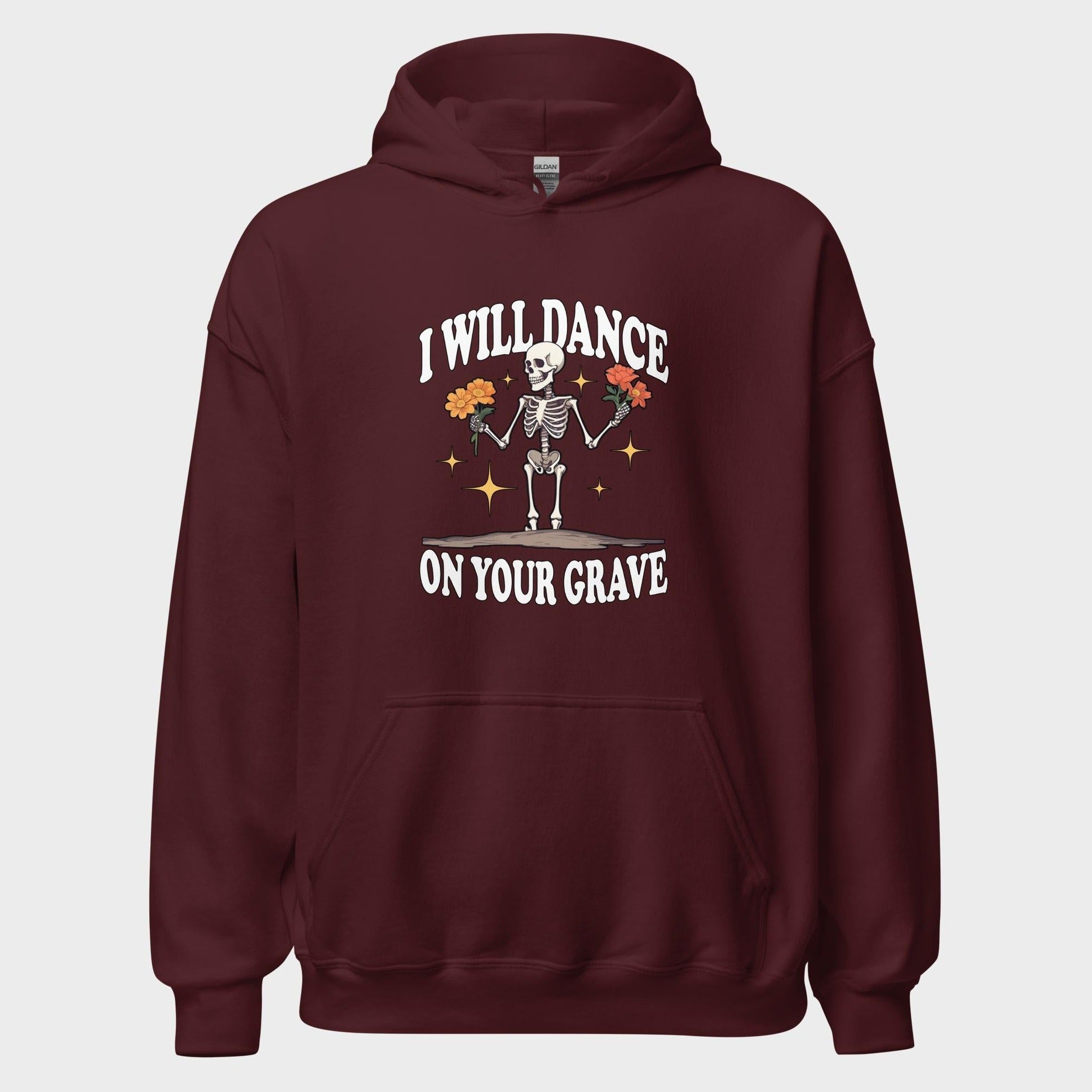 I Will Dance On Your Grave - Hoodie