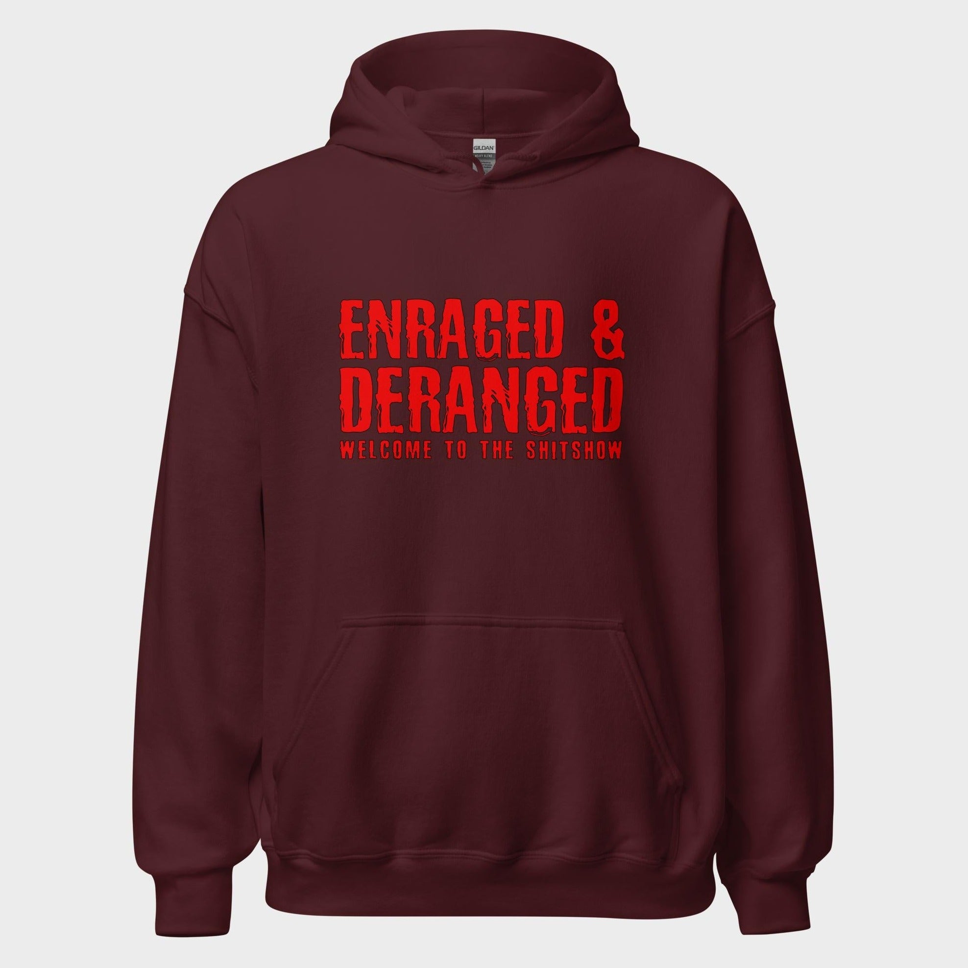 Enraged and Deranged - Hoodie