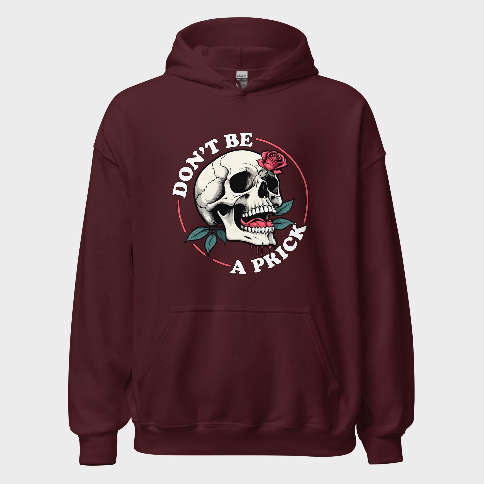 Don't Be A Prick - Hoodie