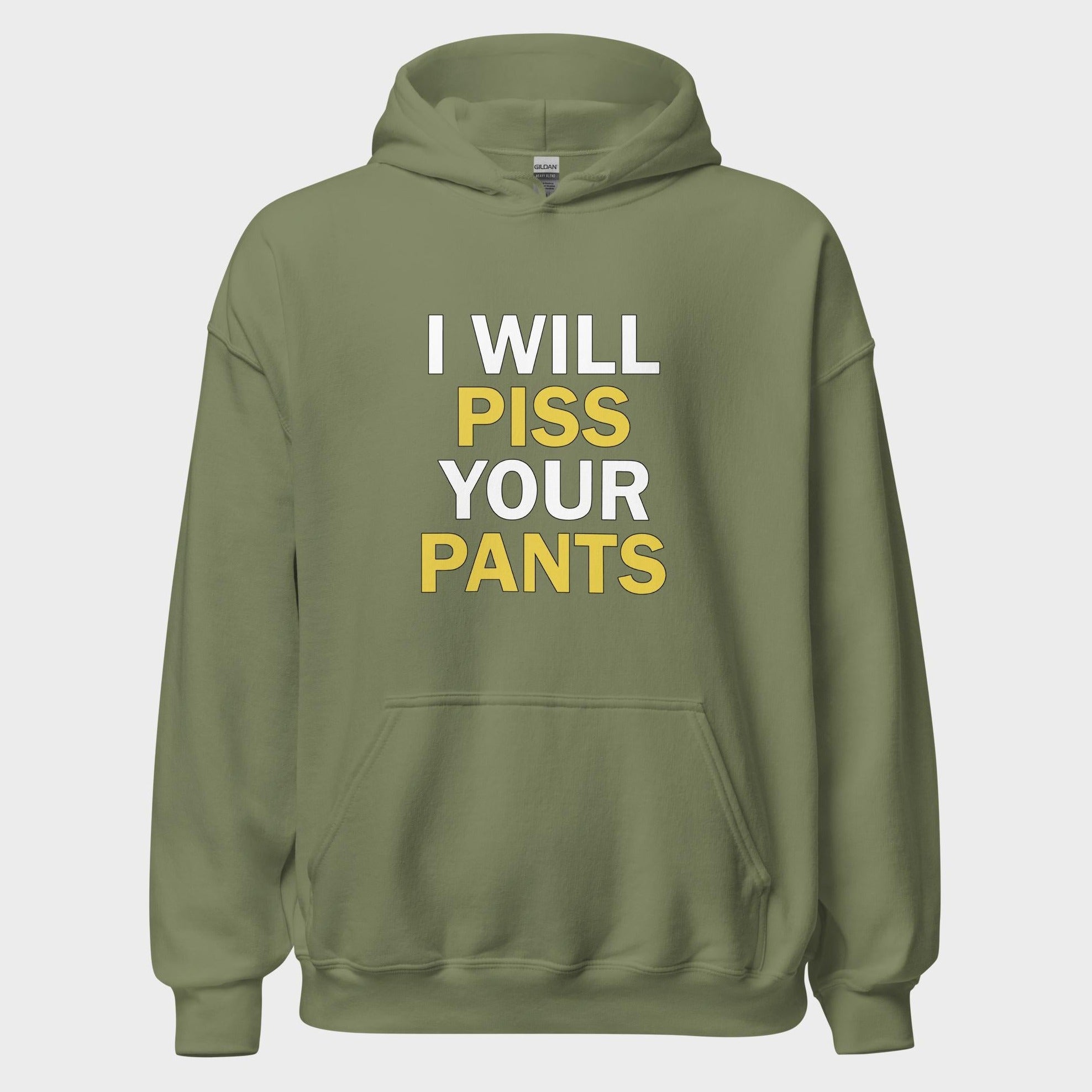 I Will Piss Your Pants - Hoodie