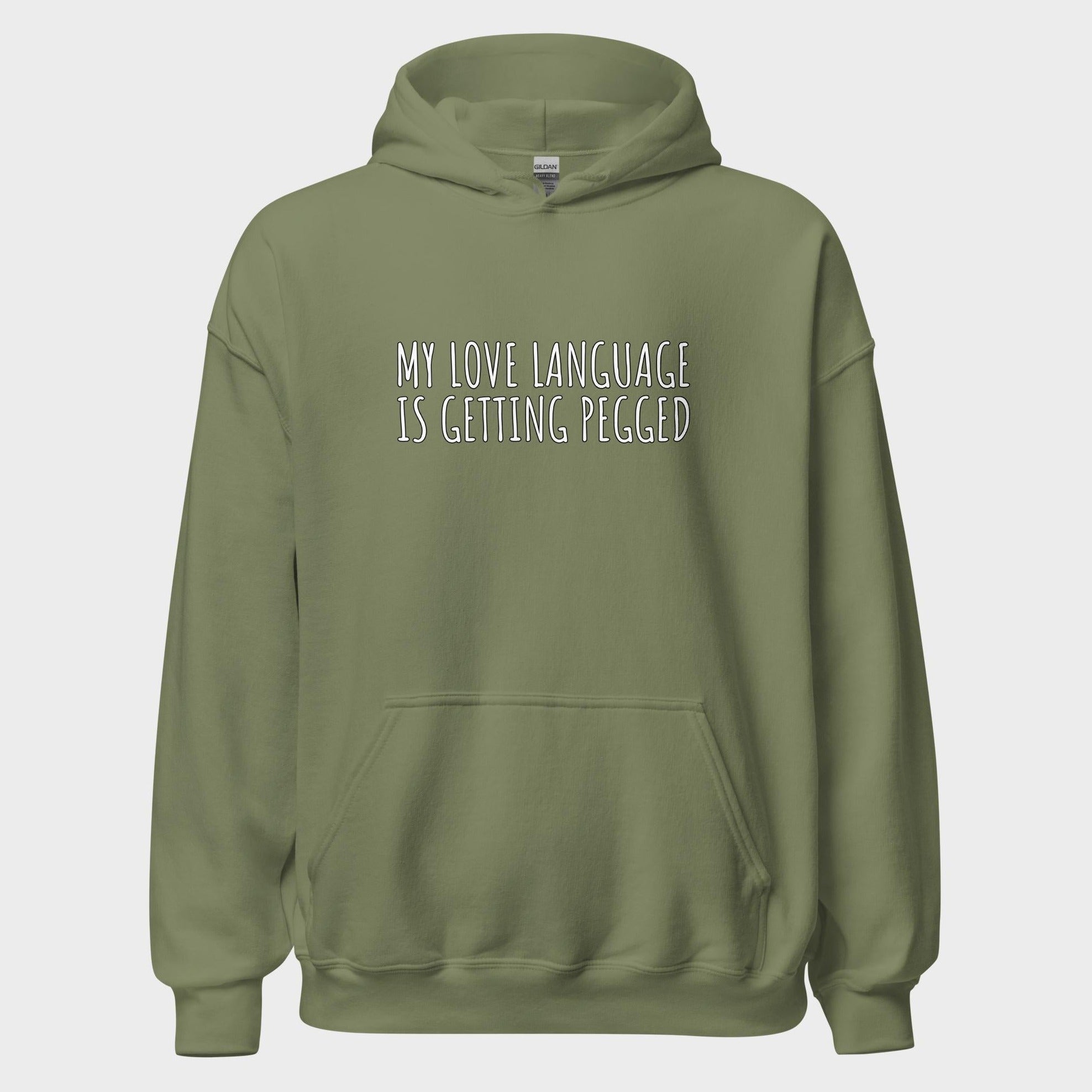 My Love Language Is Getting Pegged - Hoodie
