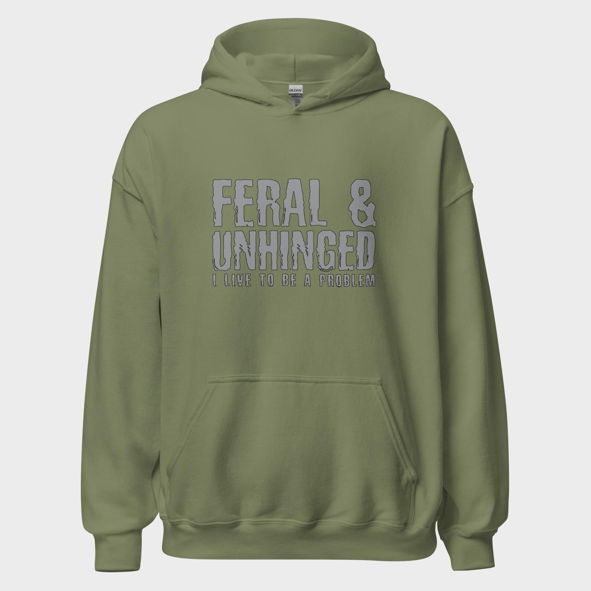 Feral and Unhinged - Hoodie