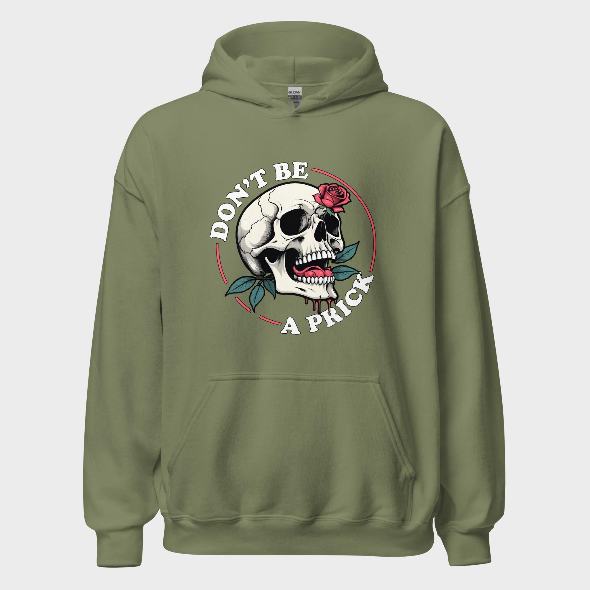 Don't Be A Prick - Hoodie