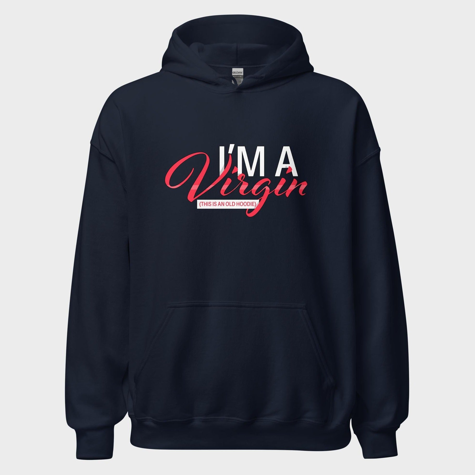 I'm A Virgin... - Hoodie