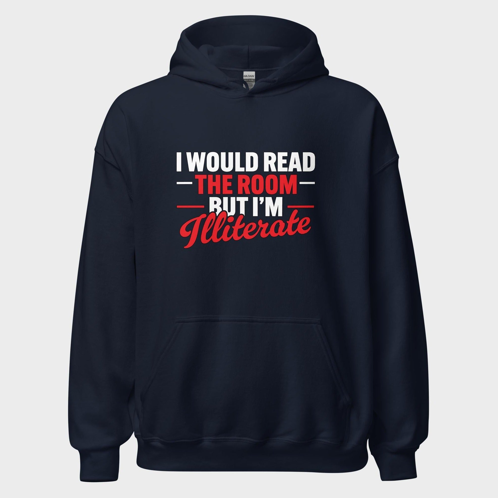 I Would Read The Room But... - Hoodie