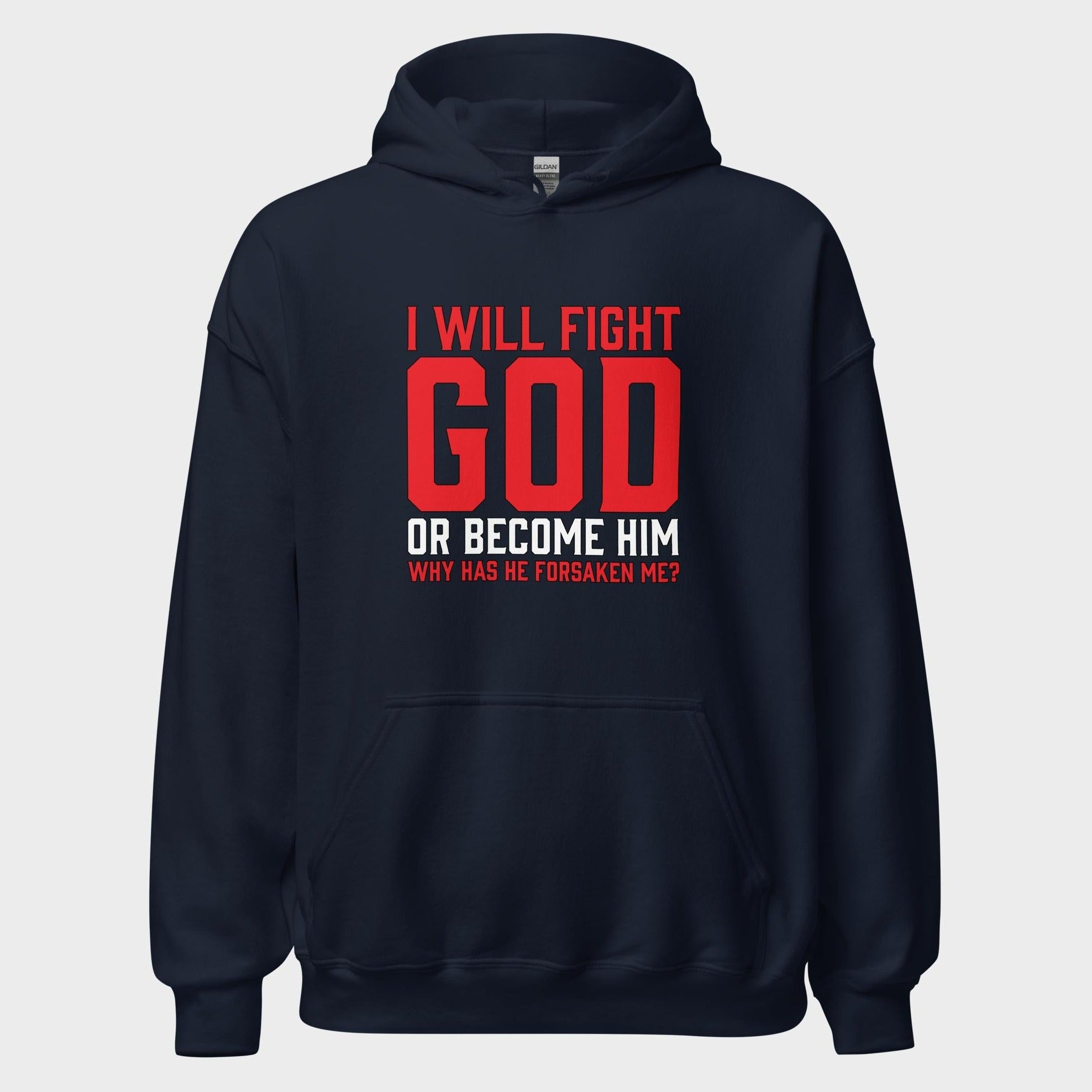 I Will Fight God... - Hoodie